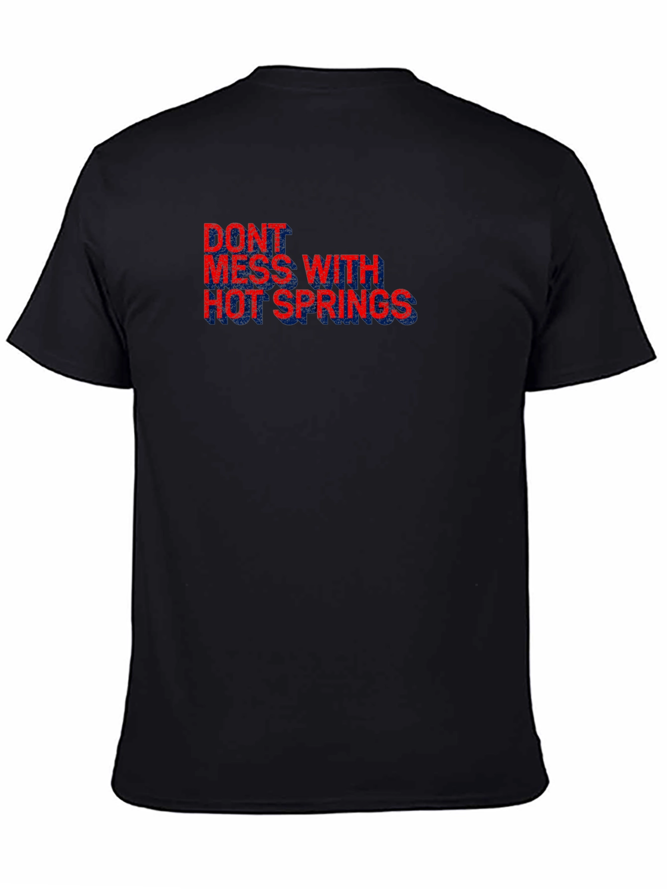 Dont Mess With Hot Springs Black T-Shirt