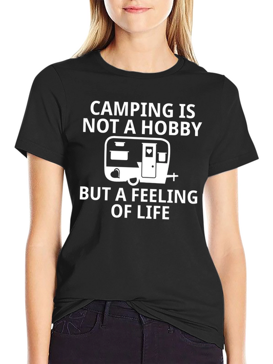 Camping Is Not A Hobby - T-Shirt