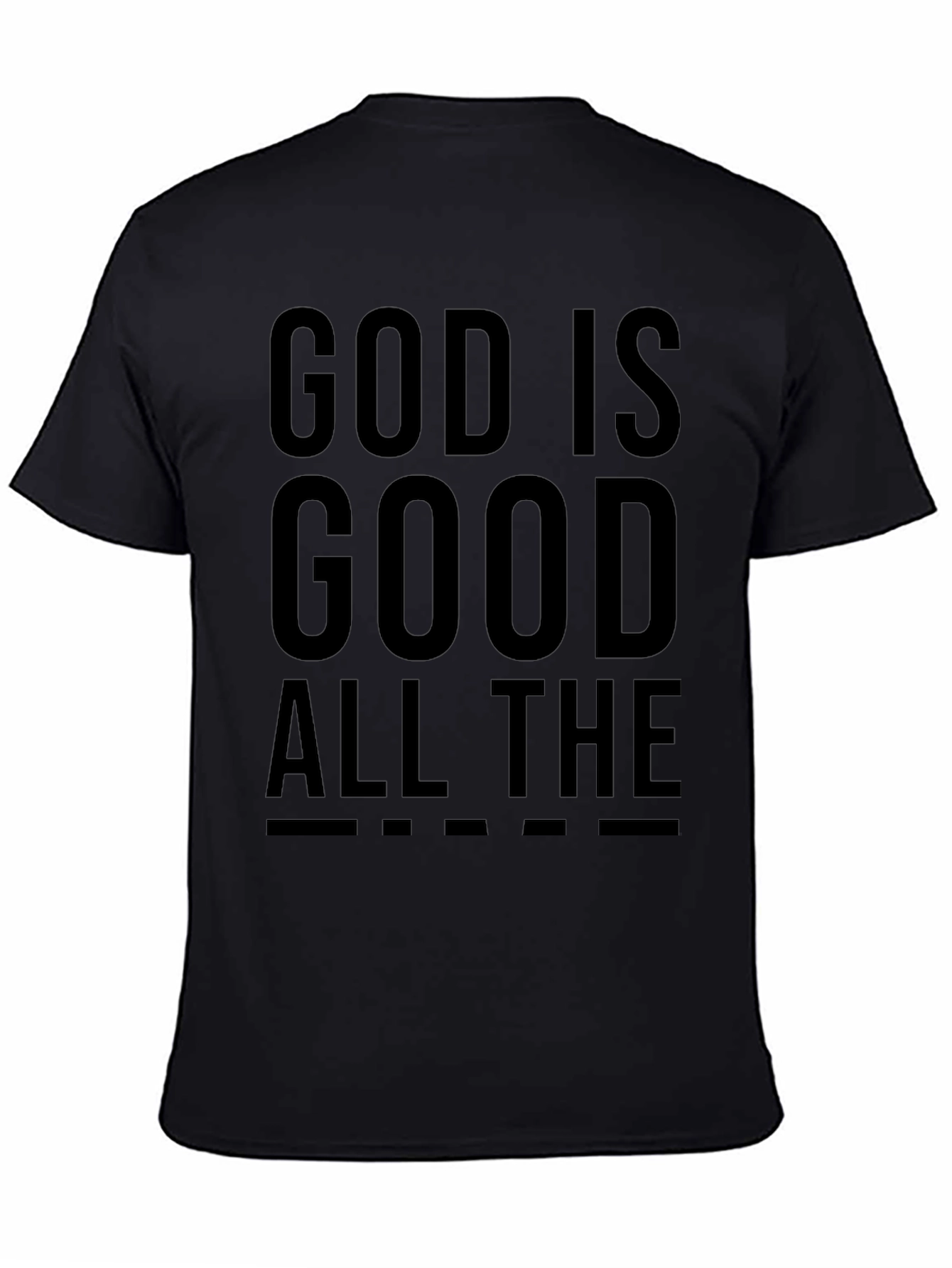 God is Good All The Time Black T-Shirt