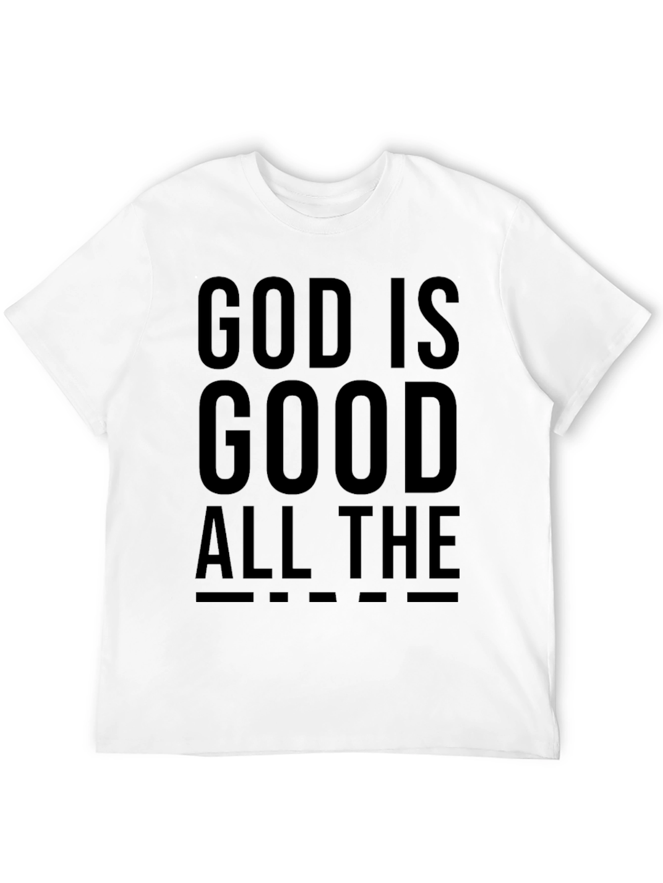 God is Good All The Time Black T-Shirt