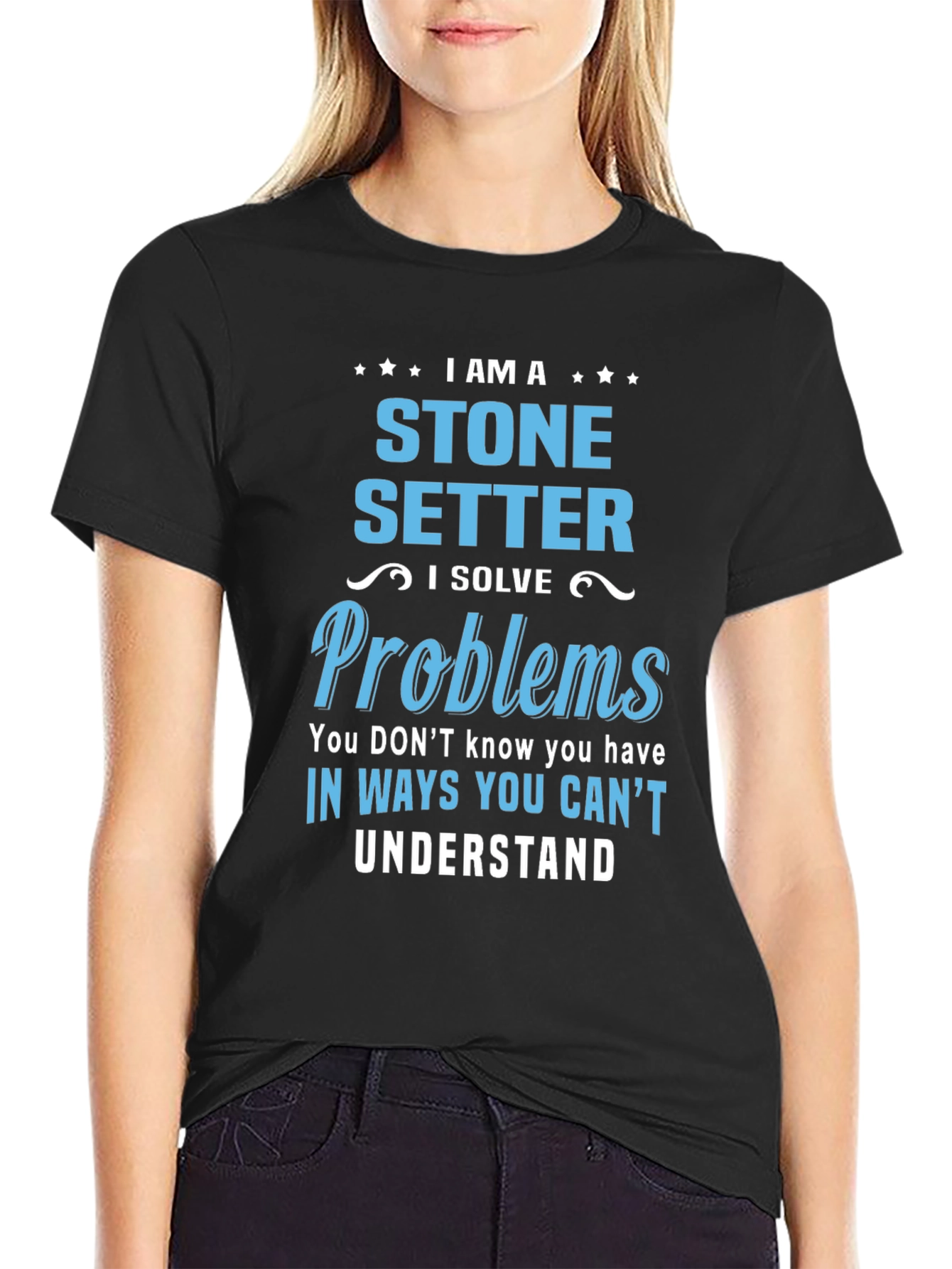 Stone Setter T-Shirt - I Solve Problems