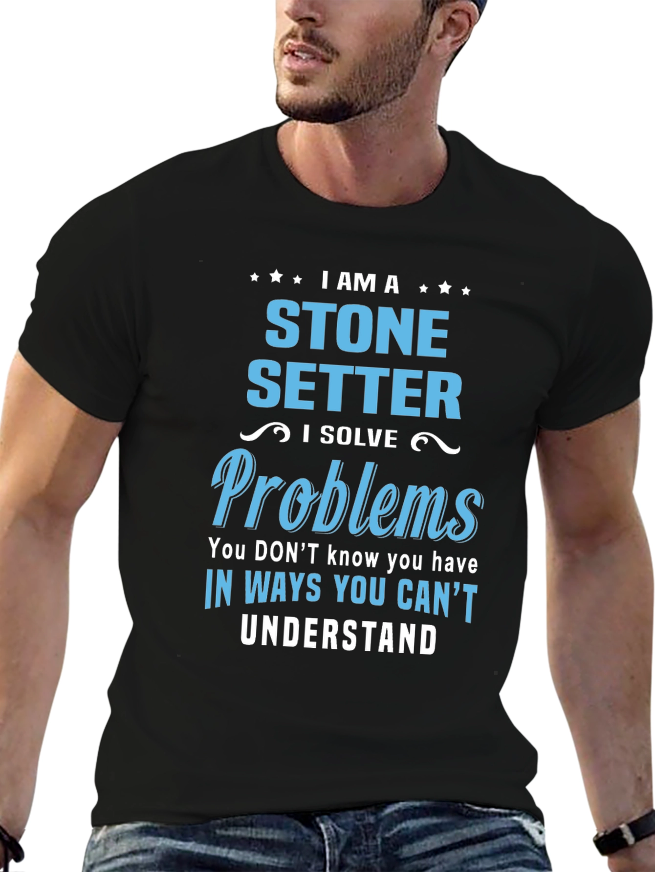 Stone Setter T-Shirt - I Solve Problems
