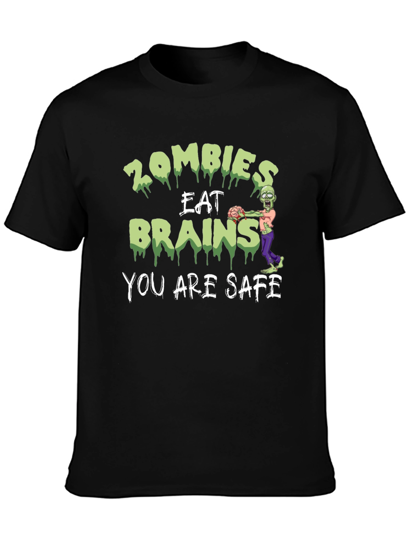 Zombies Eat Brains Graphic T-Shirt - You Are Safe