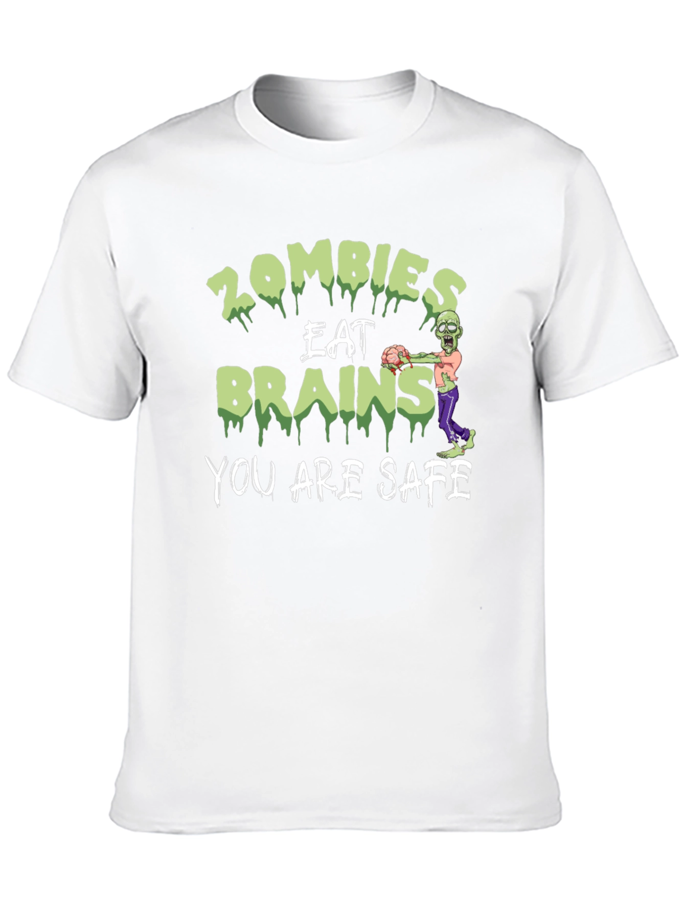 Zombies Eat Brains Graphic T-Shirt - You Are Safe