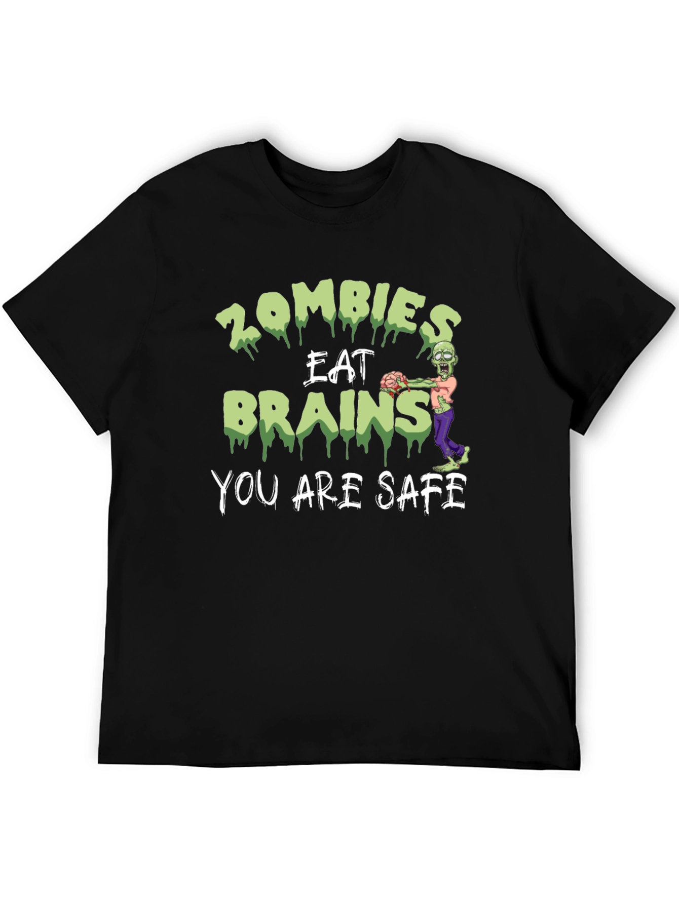 Zombies Eat Brains Graphic T-Shirt - You Are Safe