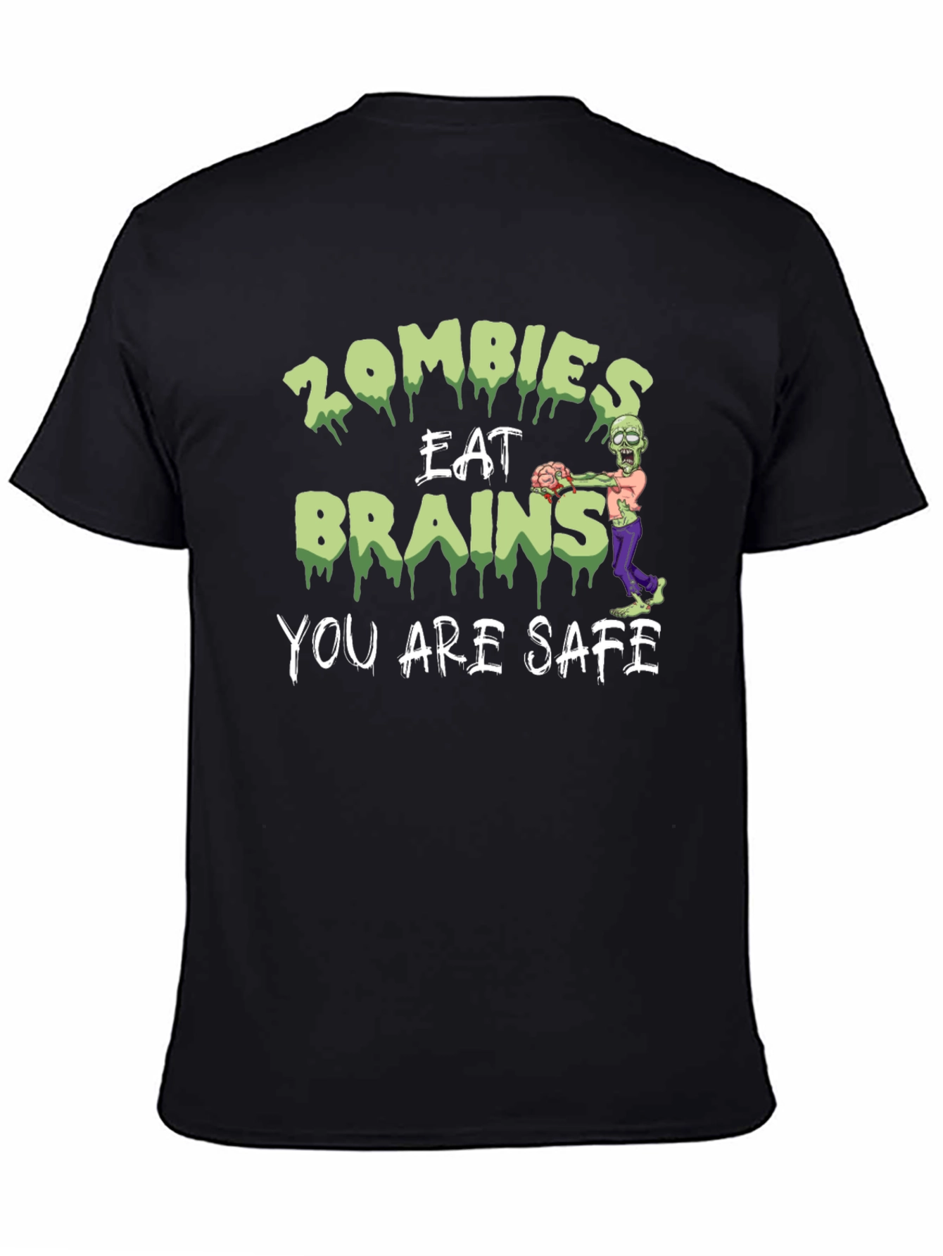 Zombies Eat Brains Graphic T-Shirt - You Are Safe