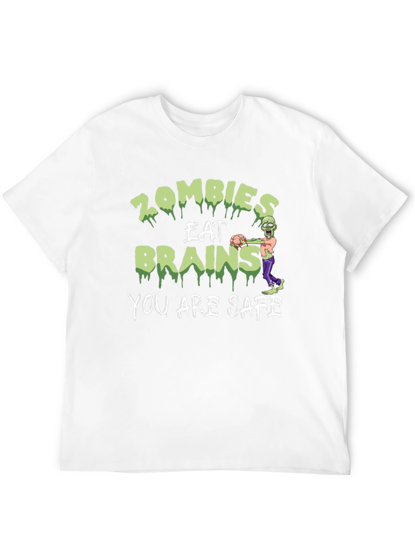 Zombies Eat Brains Graphic T-Shirt - You Are Safe