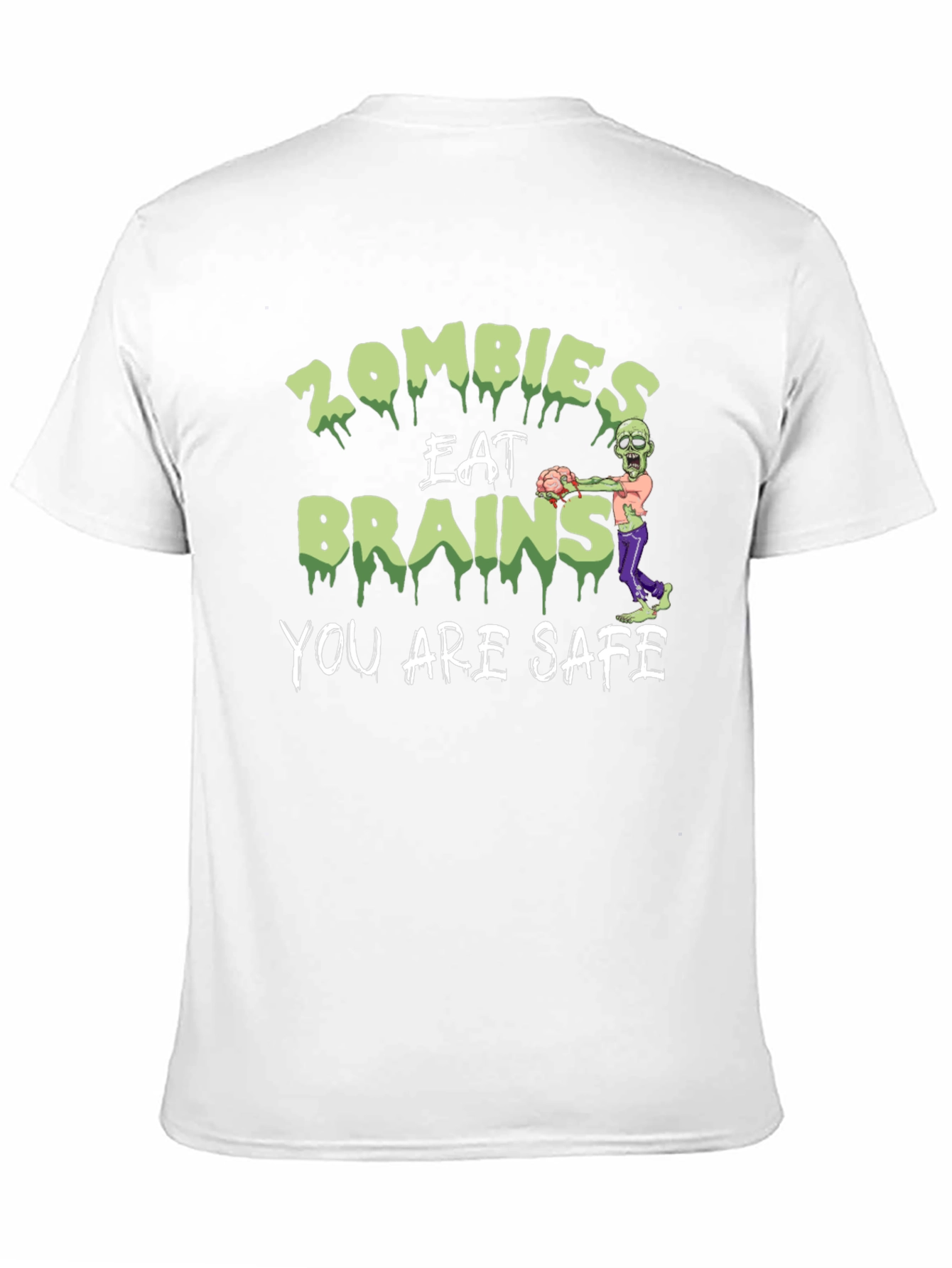 Zombies Eat Brains Graphic T-Shirt - You Are Safe