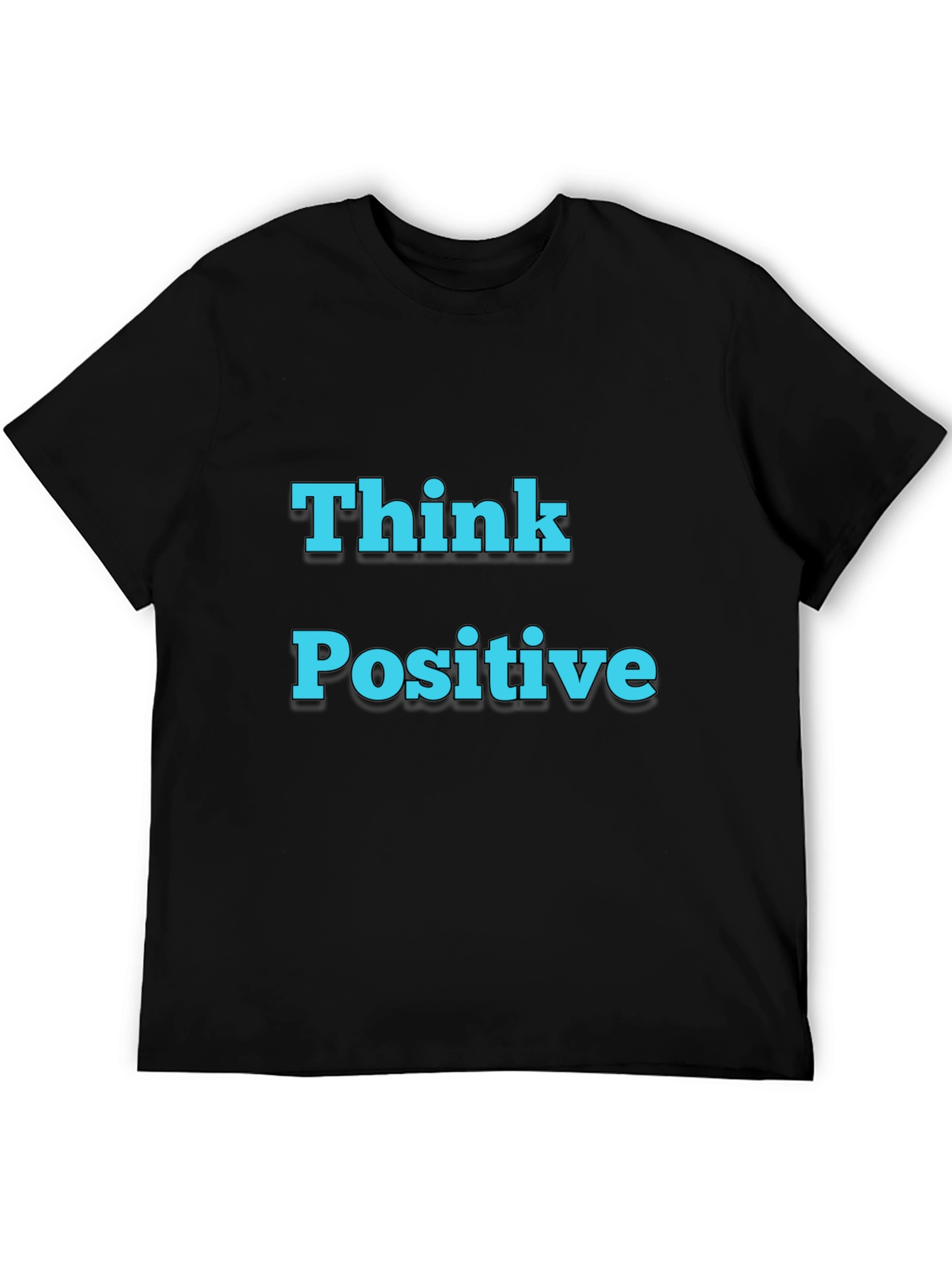 Think Positive T-Shirt - Motivational Black Tee