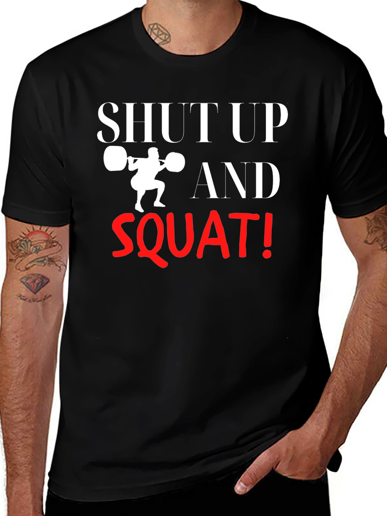 Shut Up and Squat T-Shirt - Gym Motivation