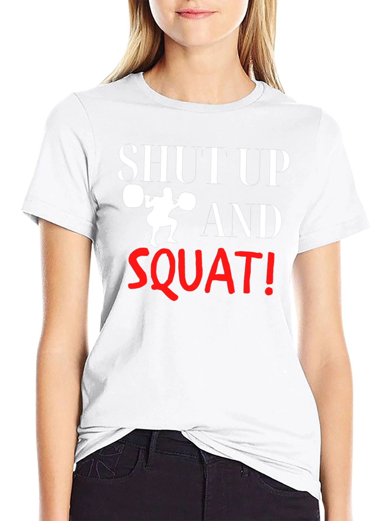 Shut Up and Squat T-Shirt - Gym Motivation