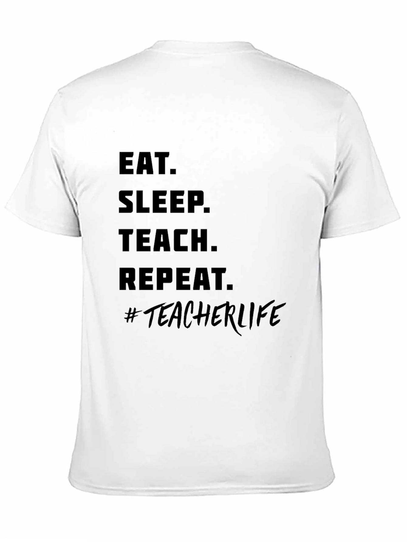 Eat Sleep Teach Repeat #TeacherLife Black T-Shirt