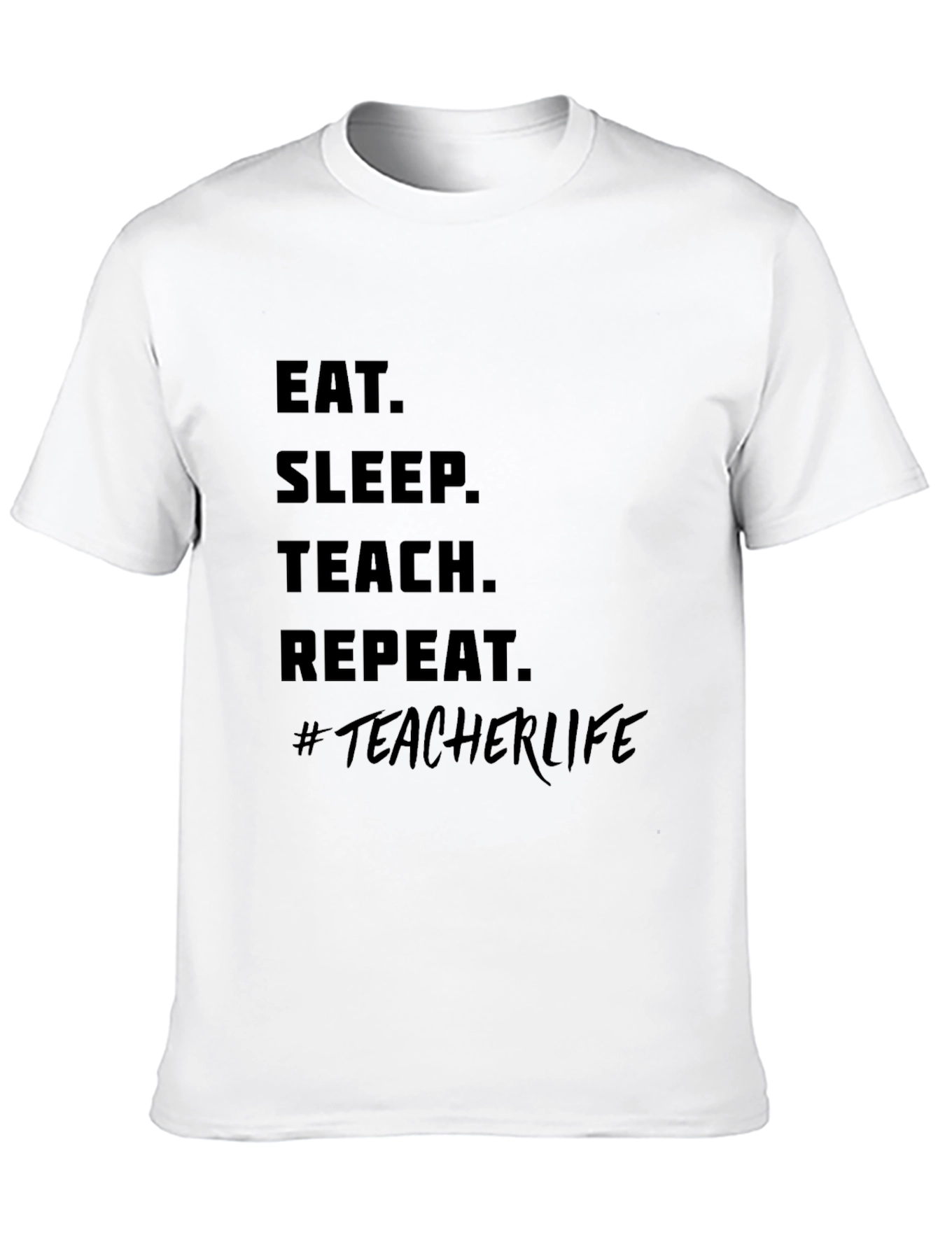 Eat Sleep Teach Repeat #TeacherLife Black T-Shirt