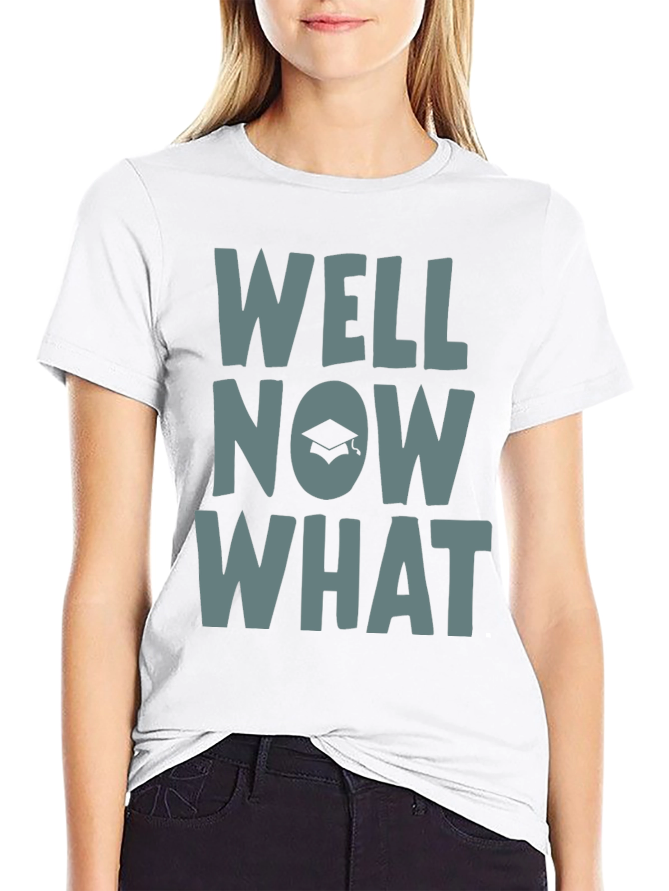 Well Now What Graduation T-Shirt - Funny Grad Gift