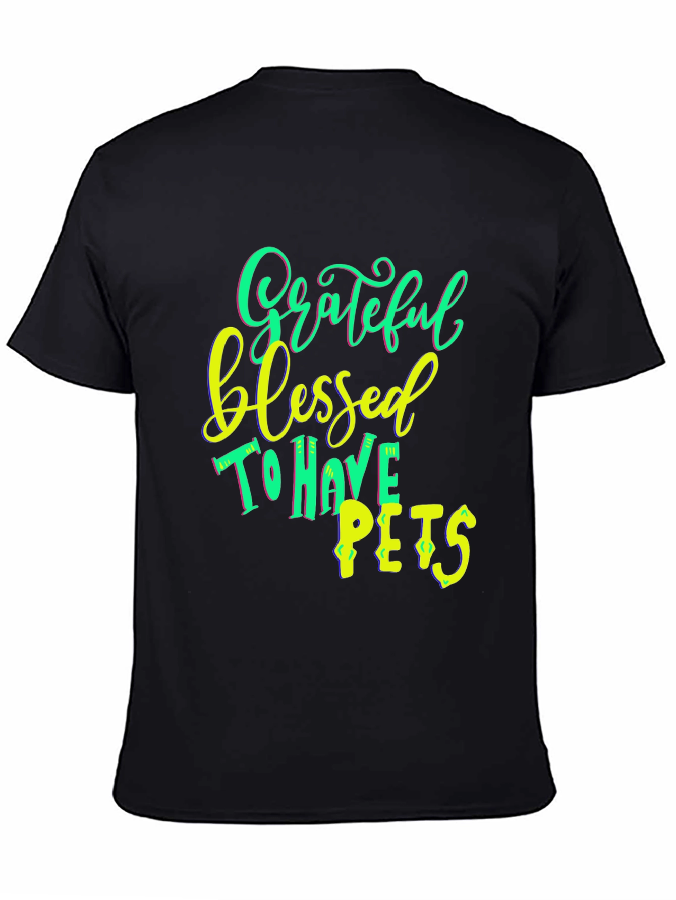 Grateful Blessed To Have Pets T-Shirt Black