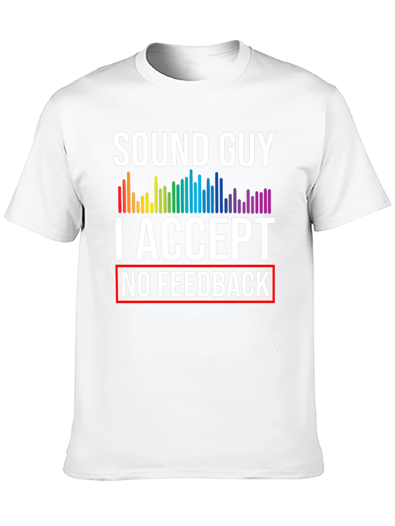 Sound Guy No Feedback Graphic Tee