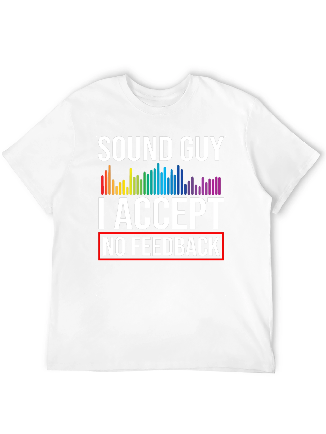 Sound Guy No Feedback Graphic Tee