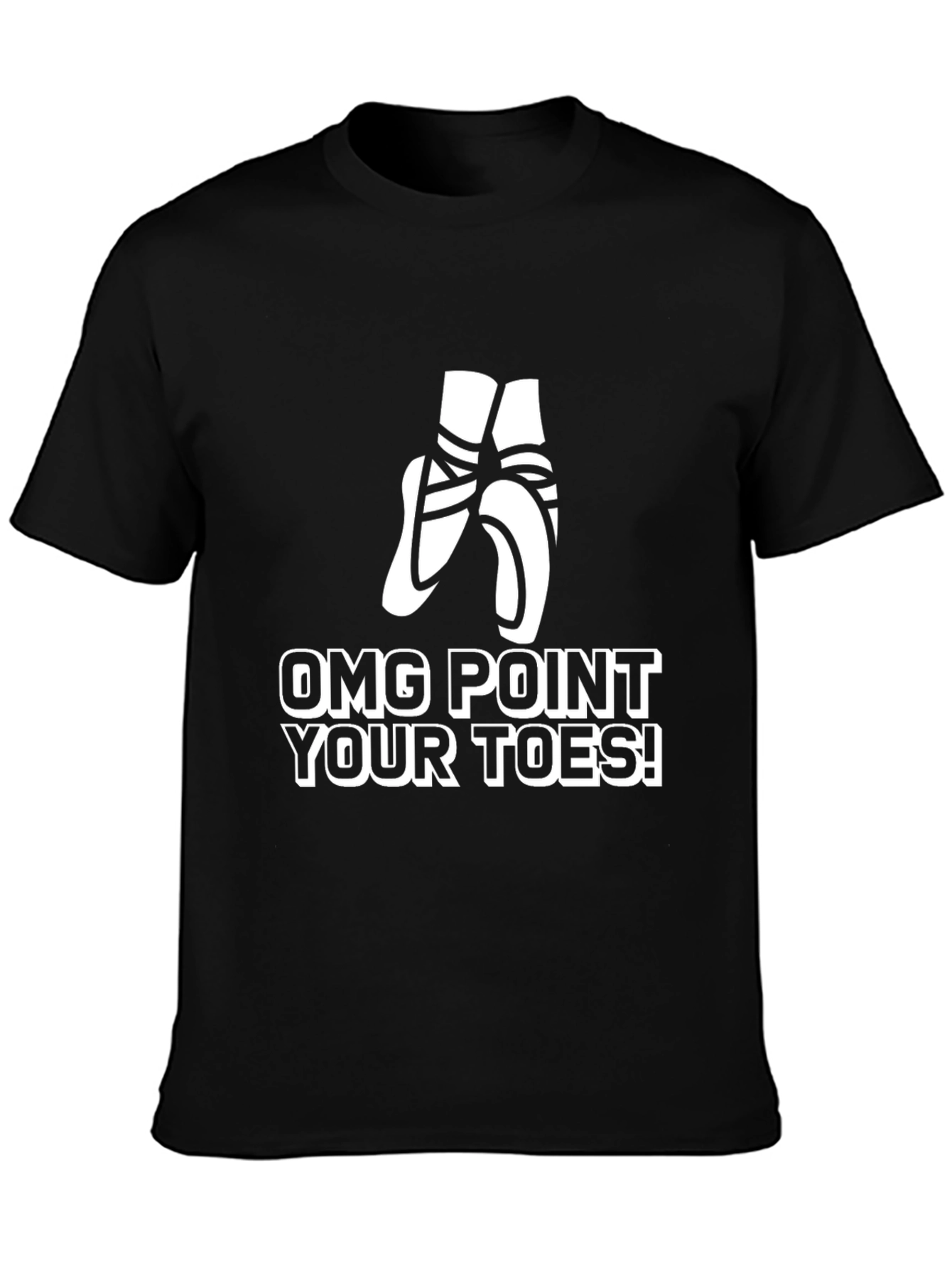 OMG Point Your Toes! Ballet T-Shirt