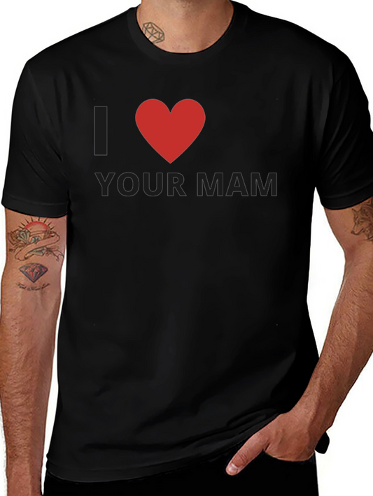 I Heart Your Mam Graphic T-Shirt