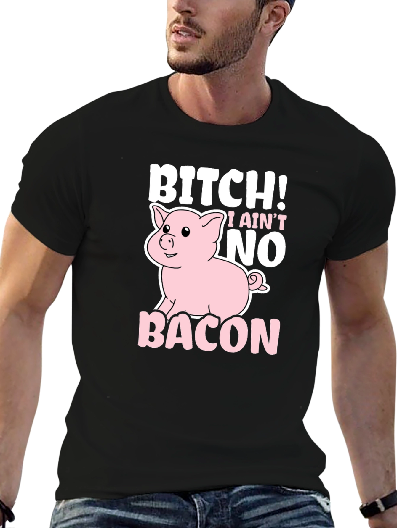 Bitch I Aint No Bacon Black Graphic T-Shirt