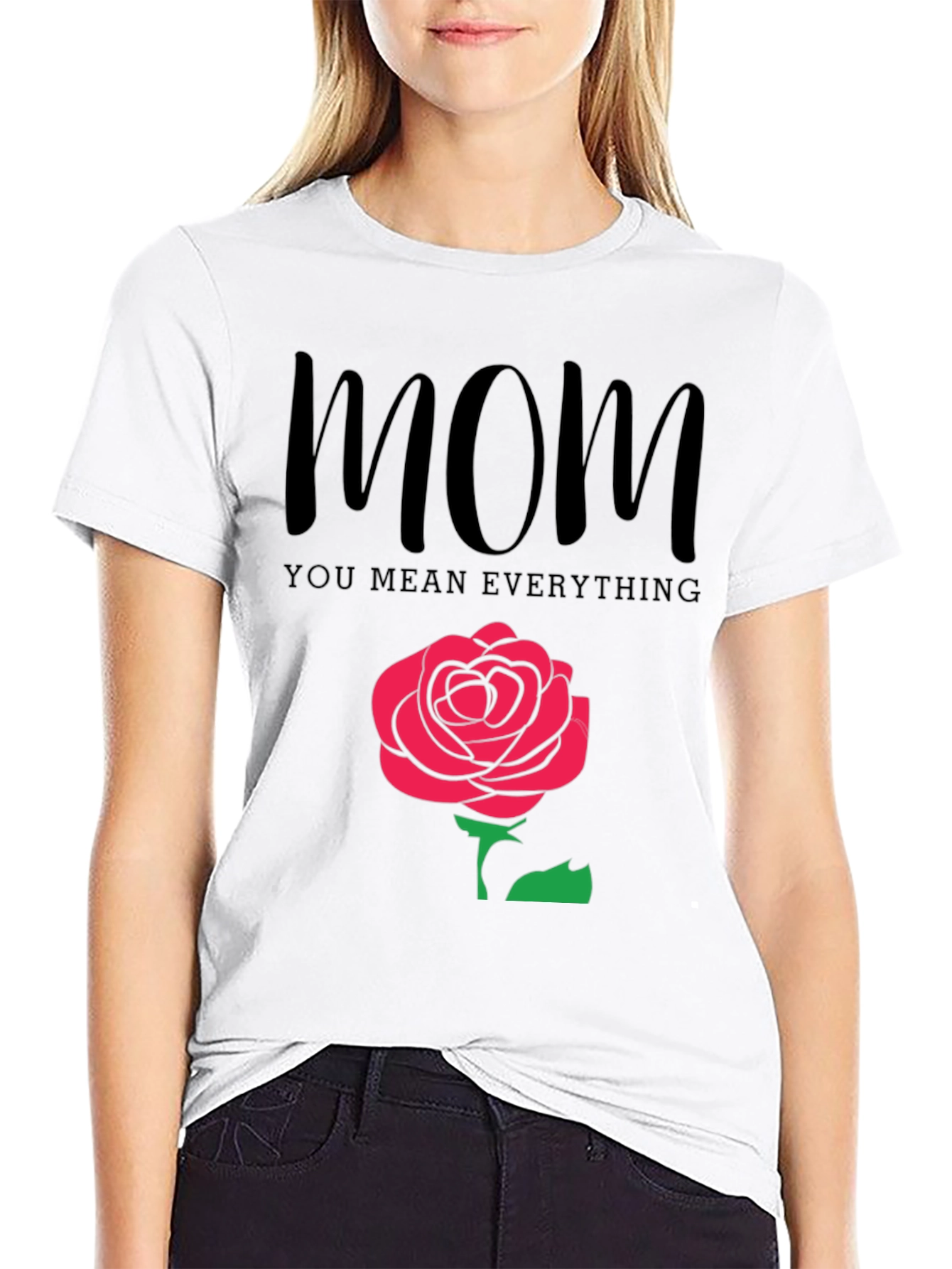 Mom You Mean Everything Black T-Shirt with Rose