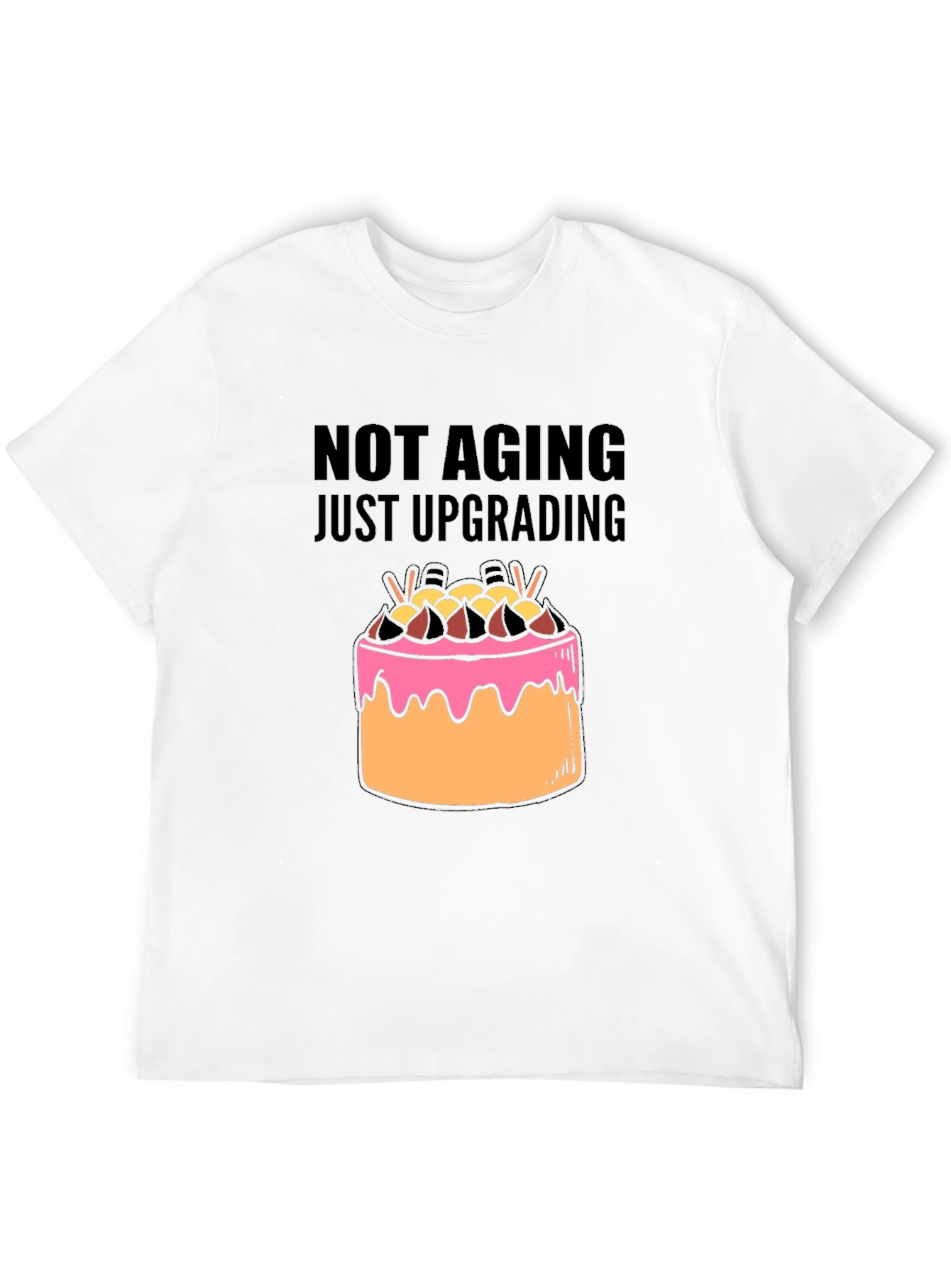 Not Aging Just Upgrading T-Shirt
