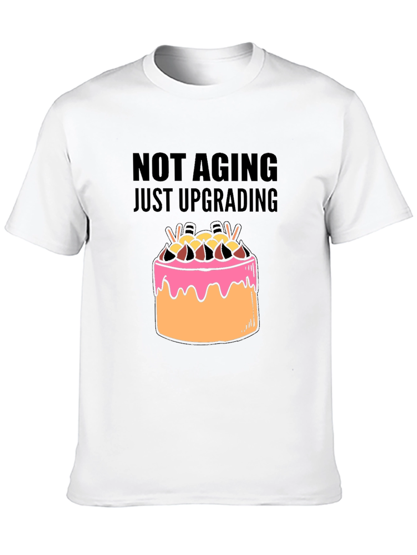 Not Aging Just Upgrading T-Shirt
