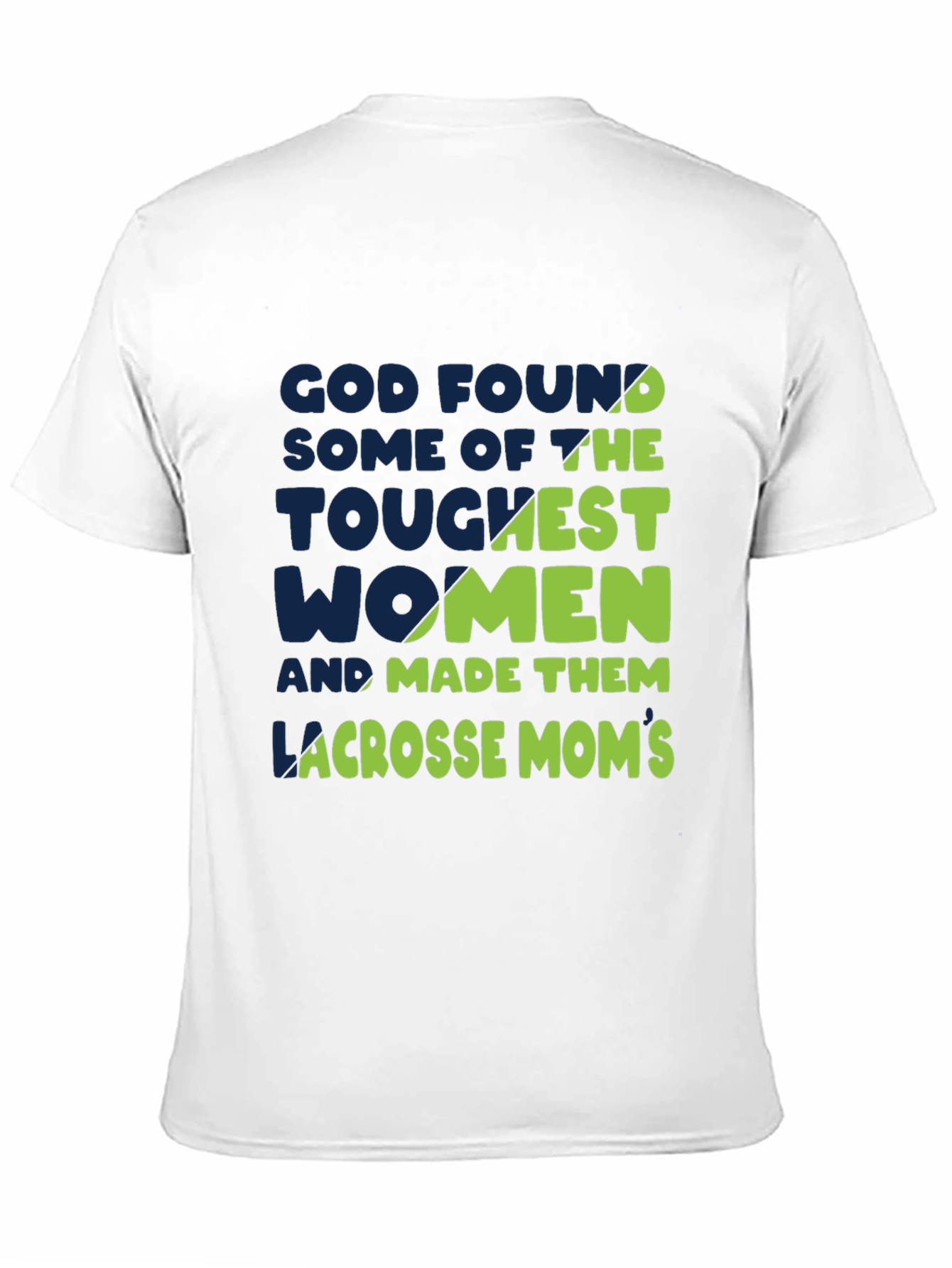 Lacrosse Moms T-Shirt - God Found The Toughest Women