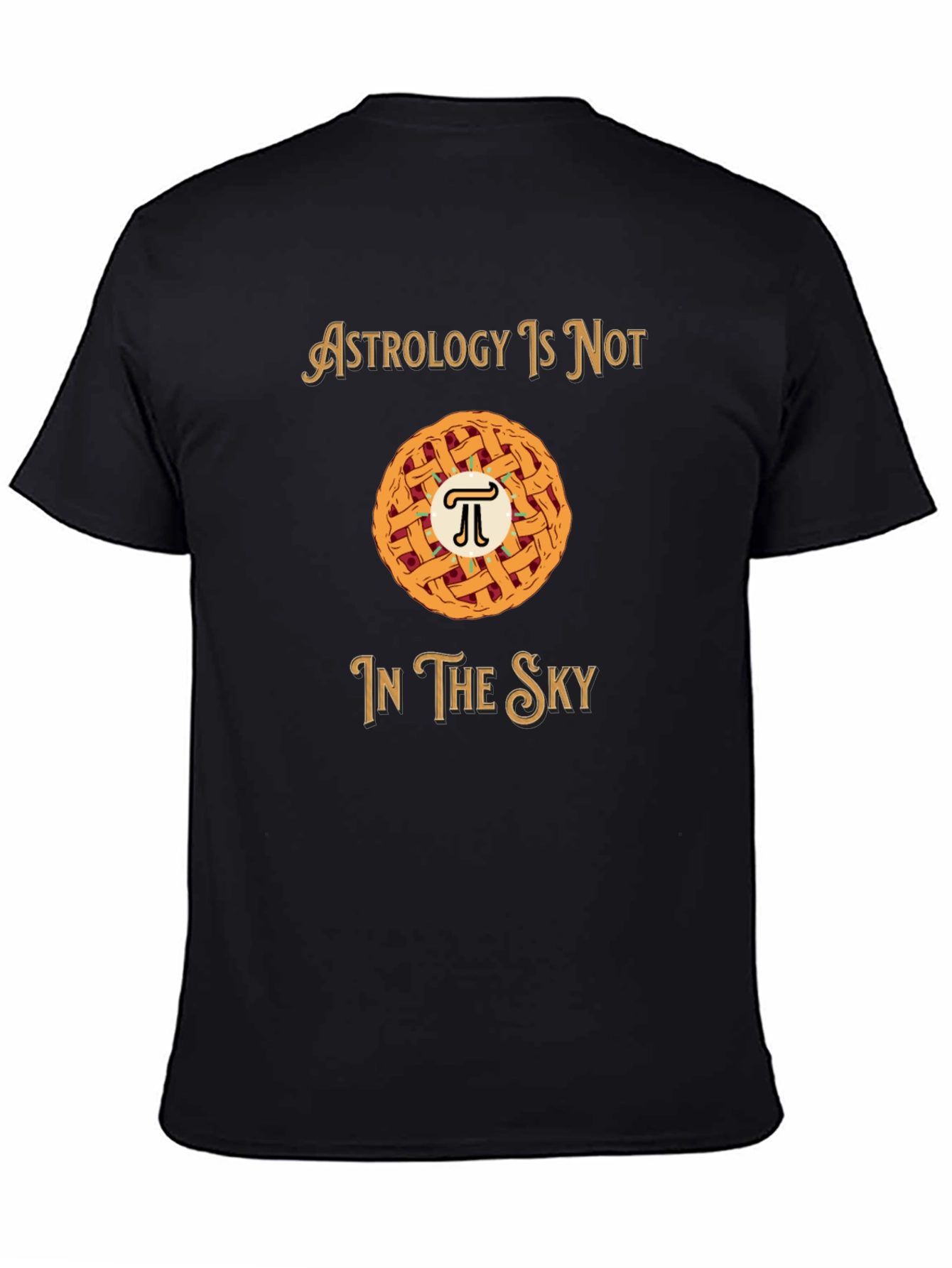 Astrology is Not in the Sky Pi Pie T-Shirt