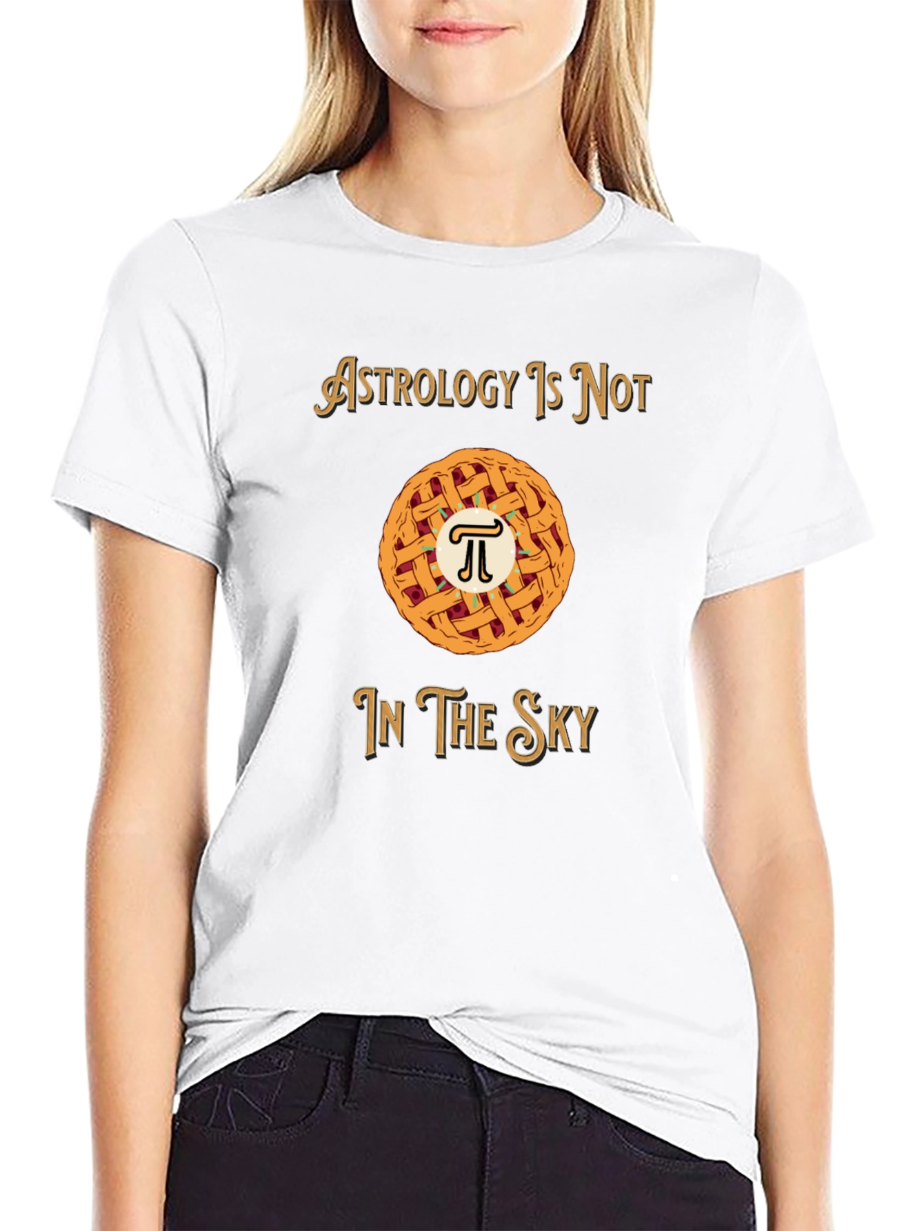 Astrology is Not in the Sky Pi Pie T-Shirt