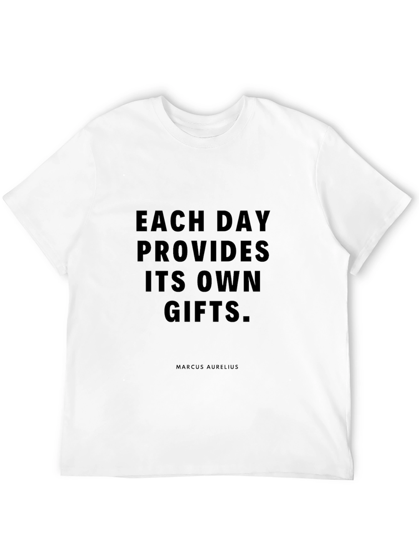 Each Day Provides Its Own Gifts T-Shirt