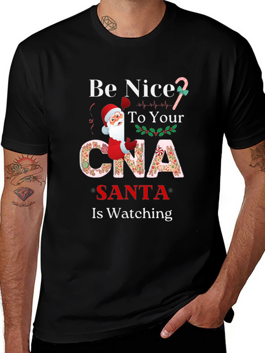 Be Nice to Your CNA Santa is Watching T-Shirt