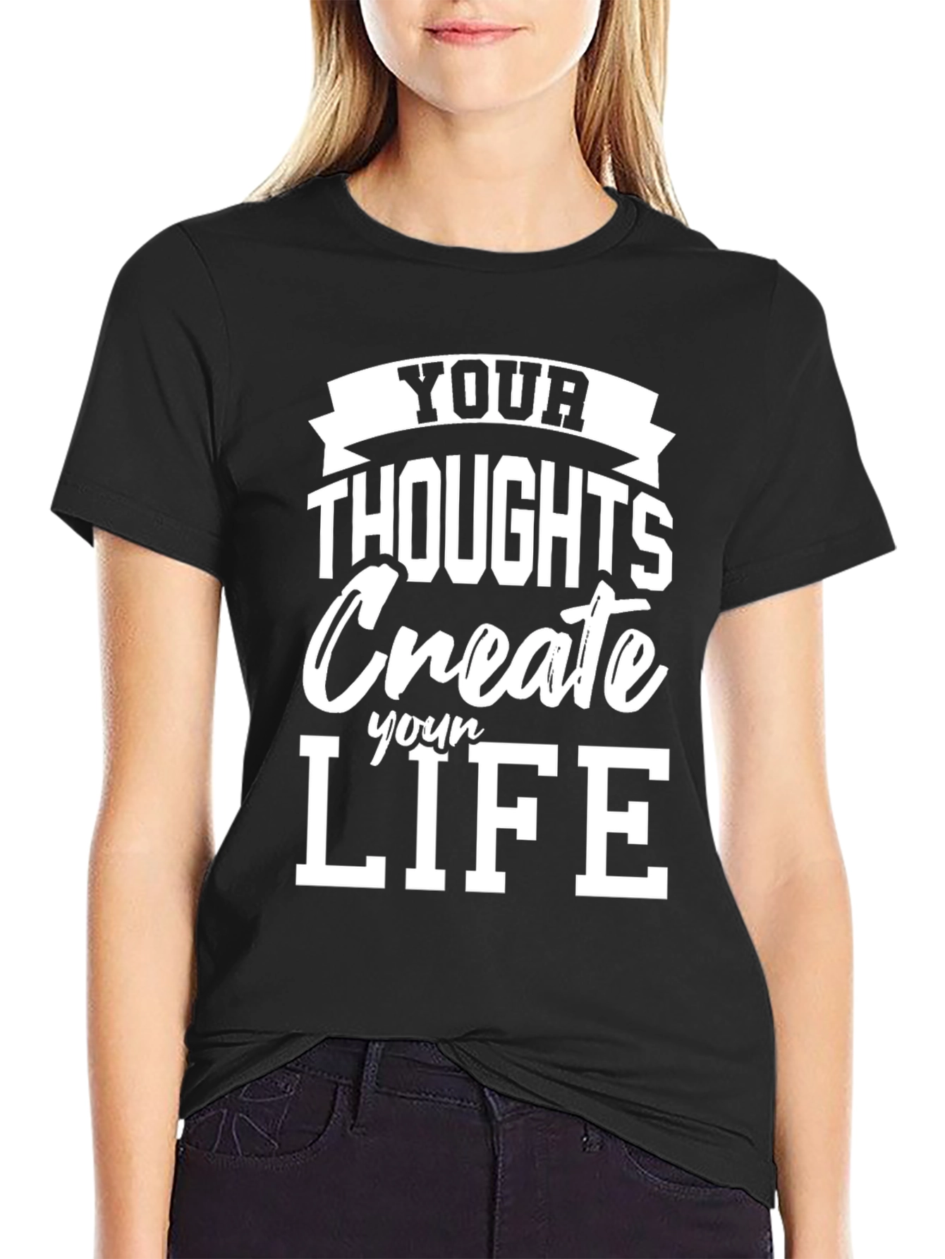 Inspirational Your Thoughts Create Your Life Black T-Shirt