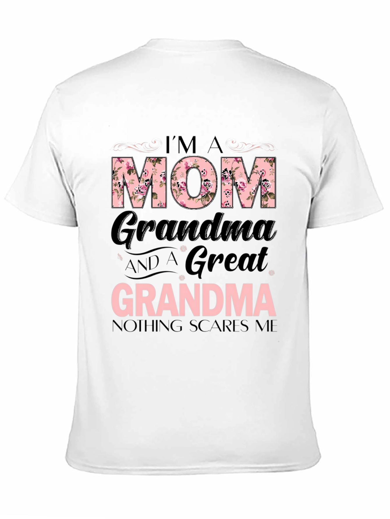 Im A Mom Grandma Great Grandma T-Shirt