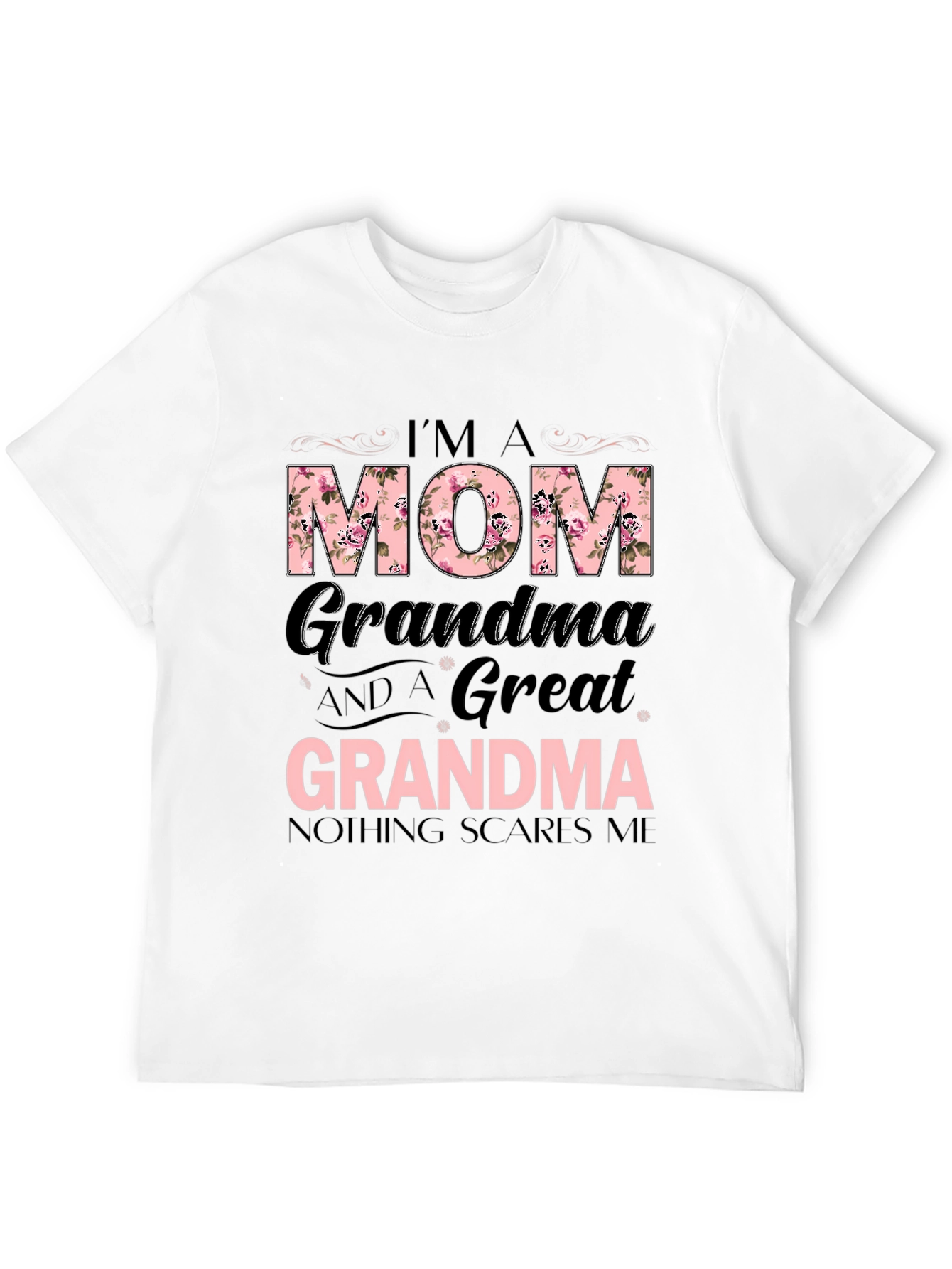 Im A Mom Grandma Great Grandma T-Shirt
