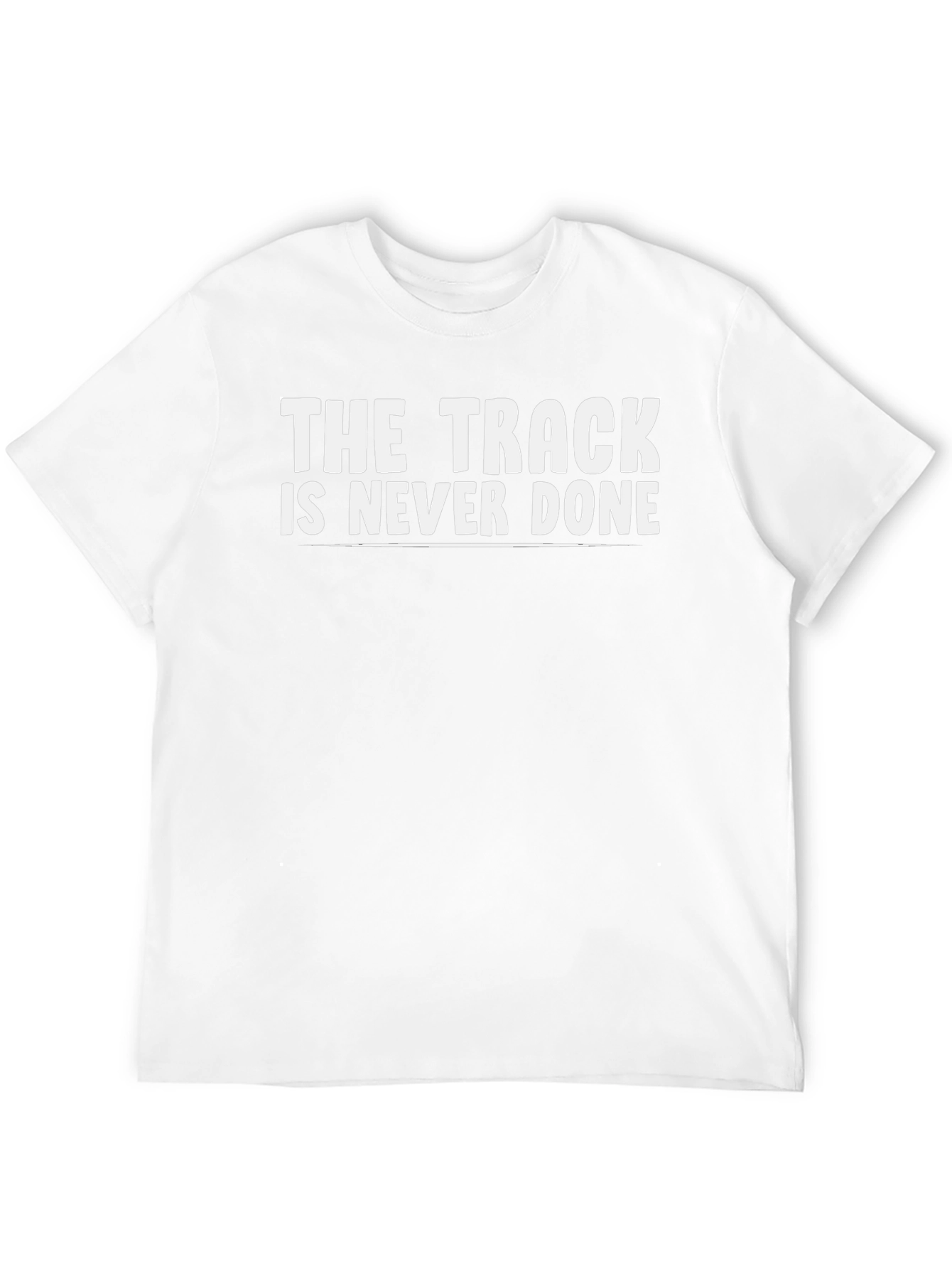 The Track is Never Done Graphic Tee
