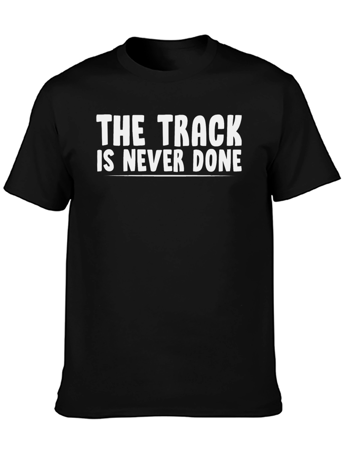 The Track is Never Done Graphic Tee