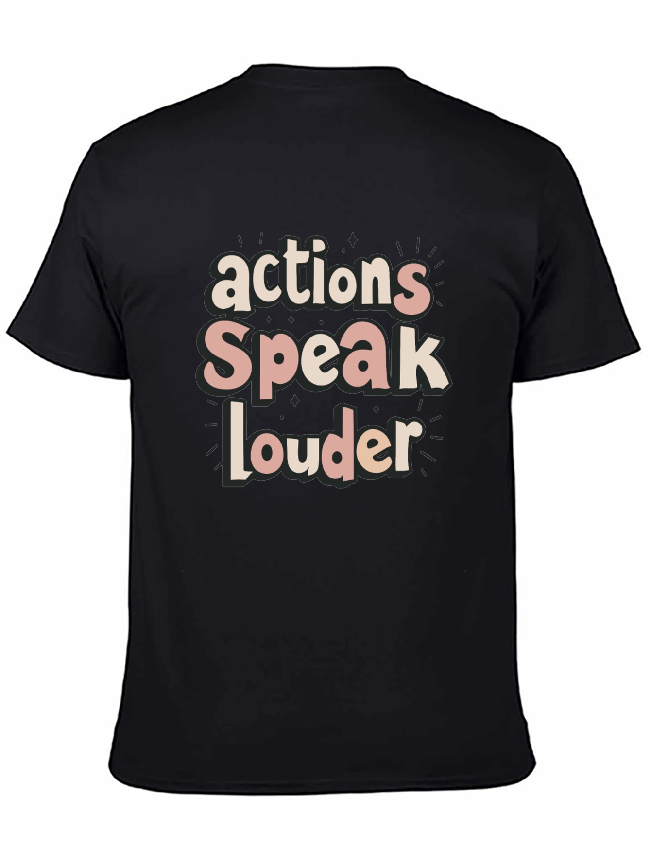 Actions Speak Louder T-Shirt