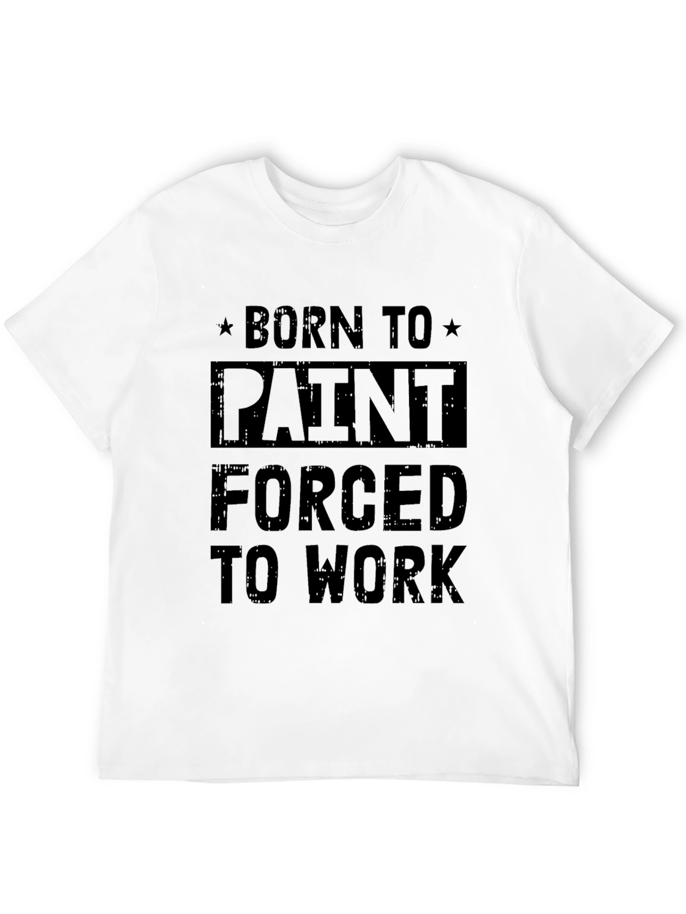 Born to Paint T-Shirt - Funny Painter Gift
