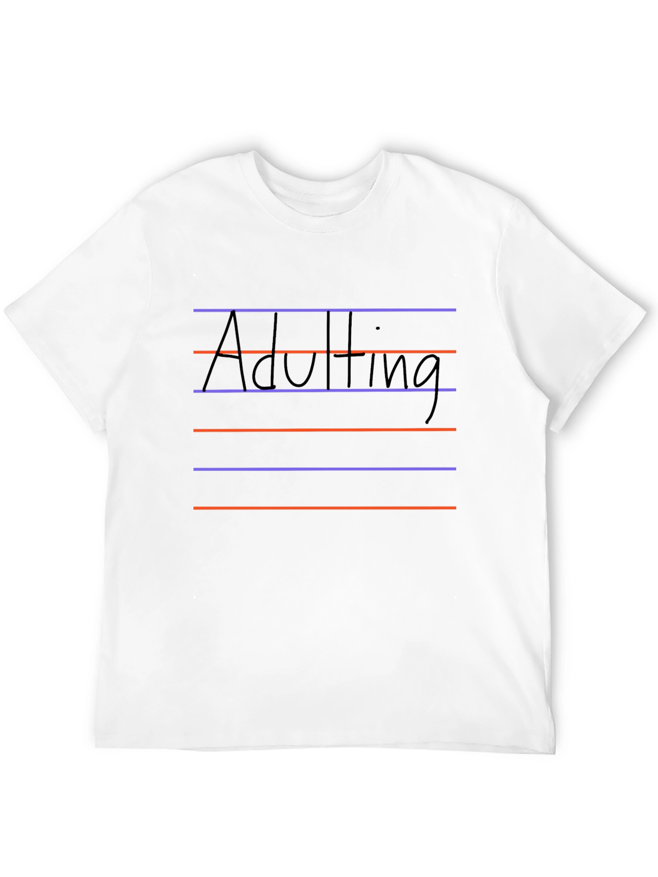 Adulting T-Shirt - Fun & Relatable Graphic Tee