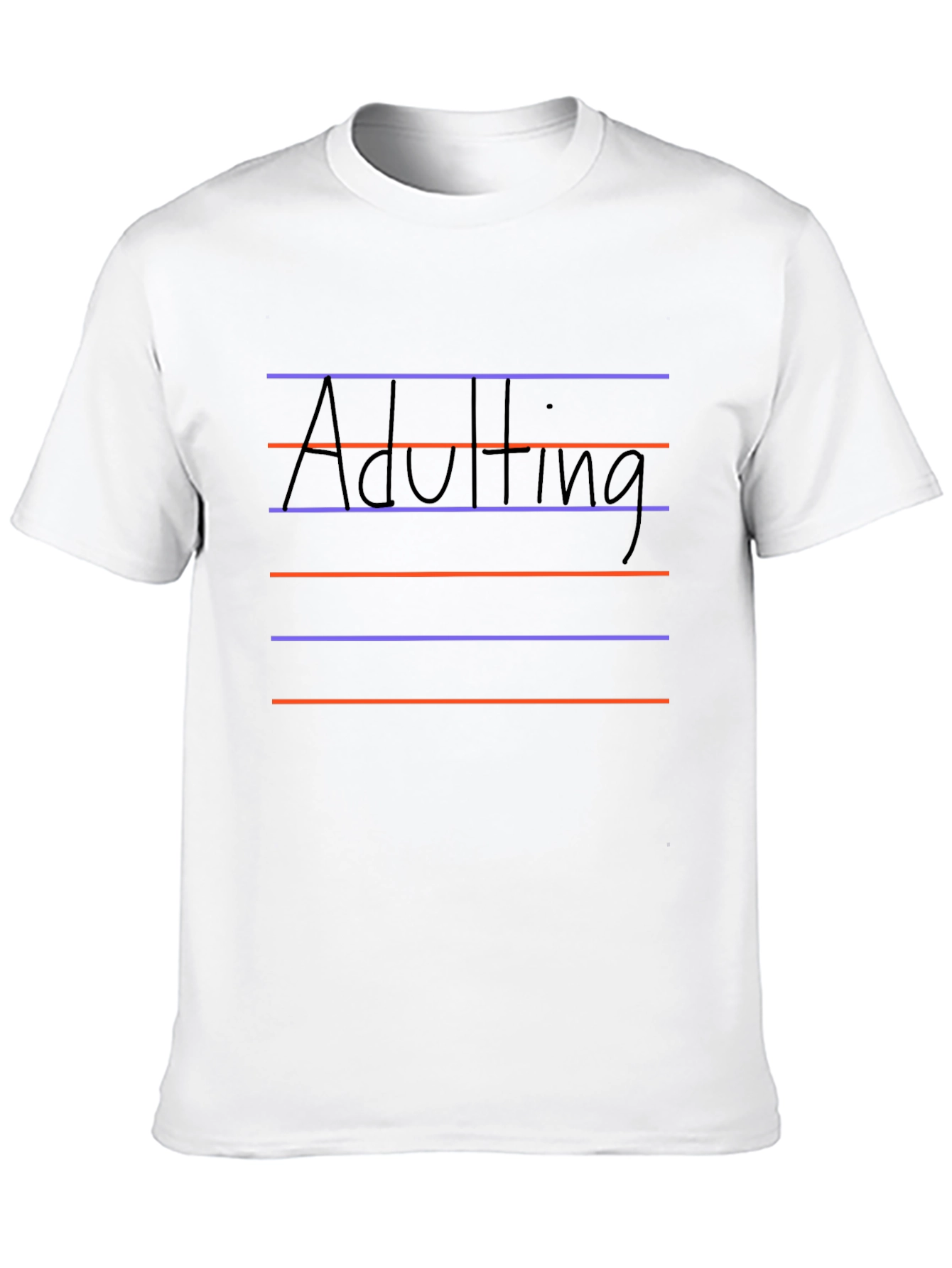 Adulting T-Shirt - Fun & Relatable Graphic Tee