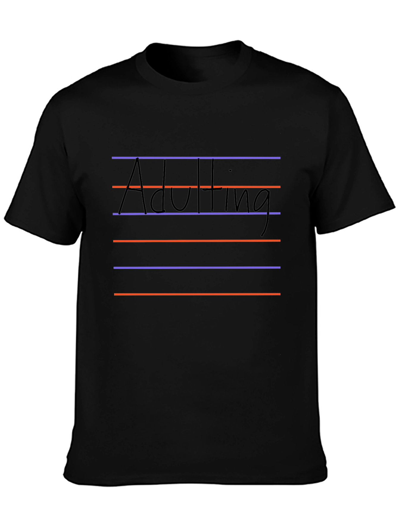 Adulting T-Shirt - Fun & Relatable Graphic Tee