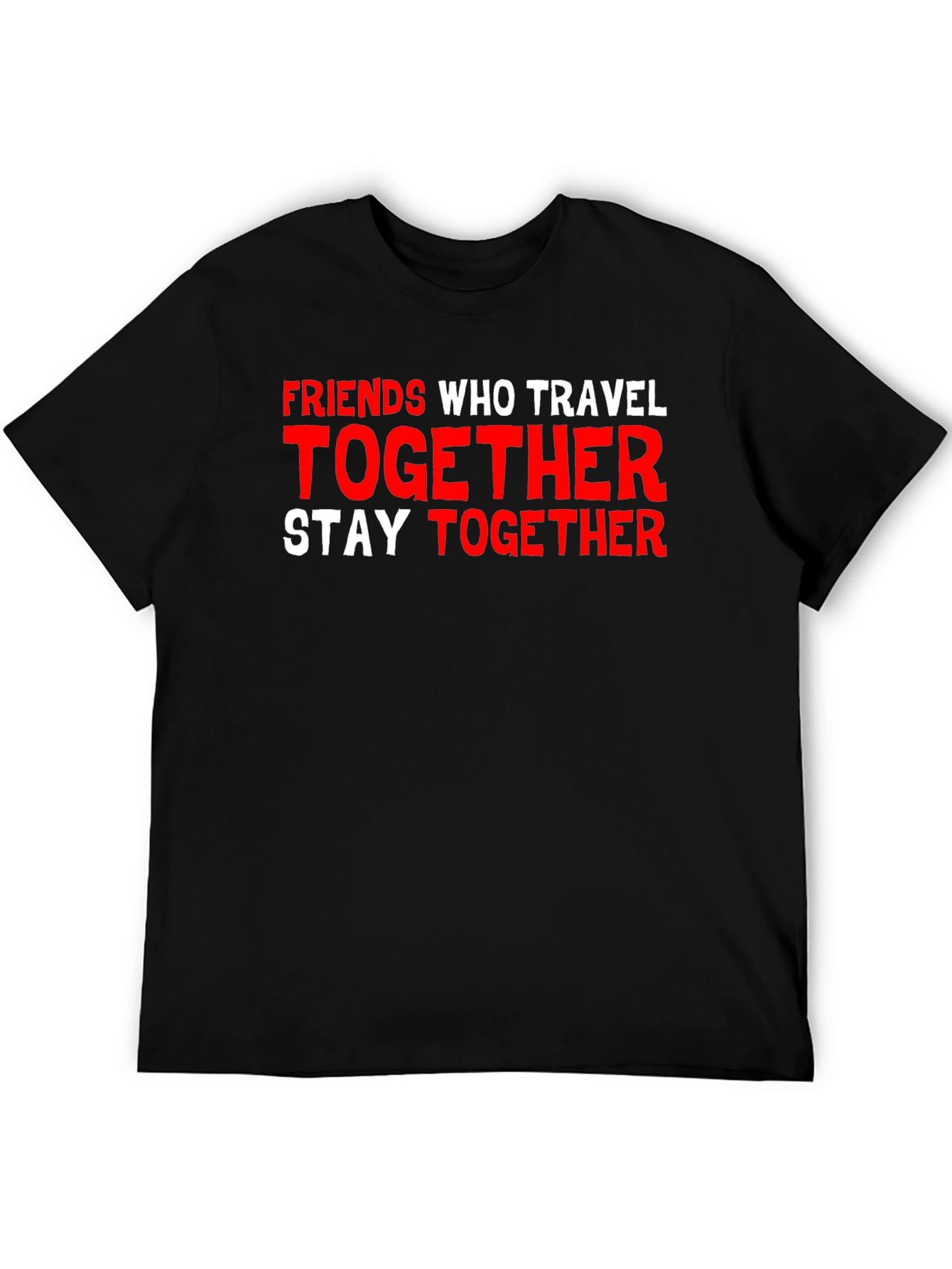 Friends Who Travel Together Graphic T-Shirt