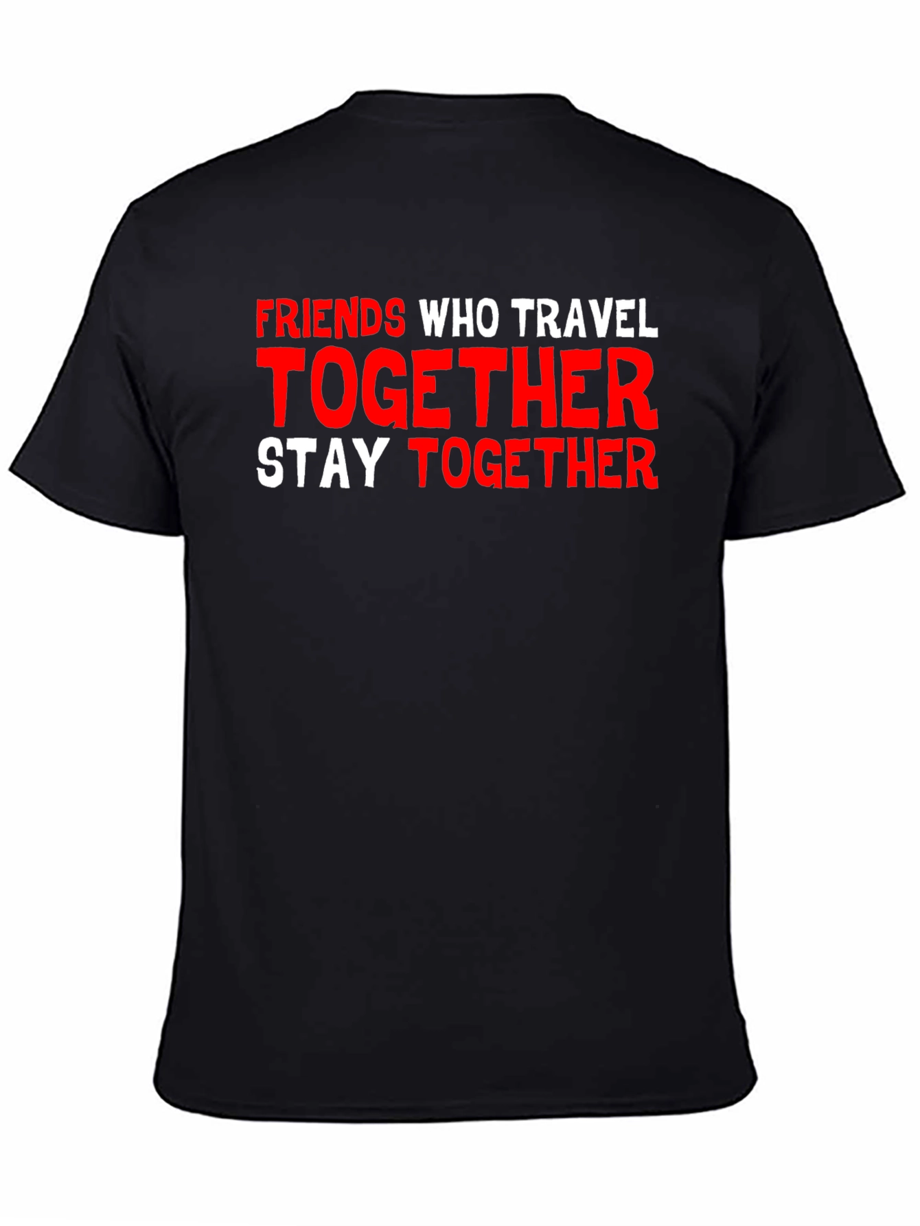 Friends Who Travel Together Graphic T-Shirt