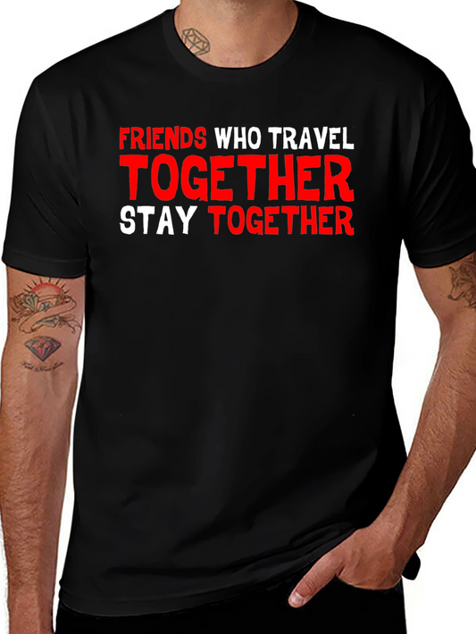 Friends Who Travel Together Graphic T-Shirt