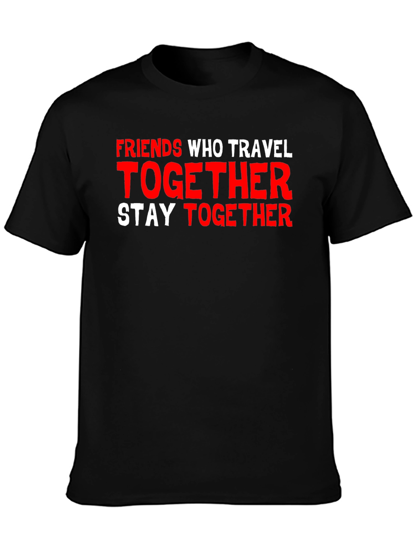 Friends Who Travel Together Graphic T-Shirt