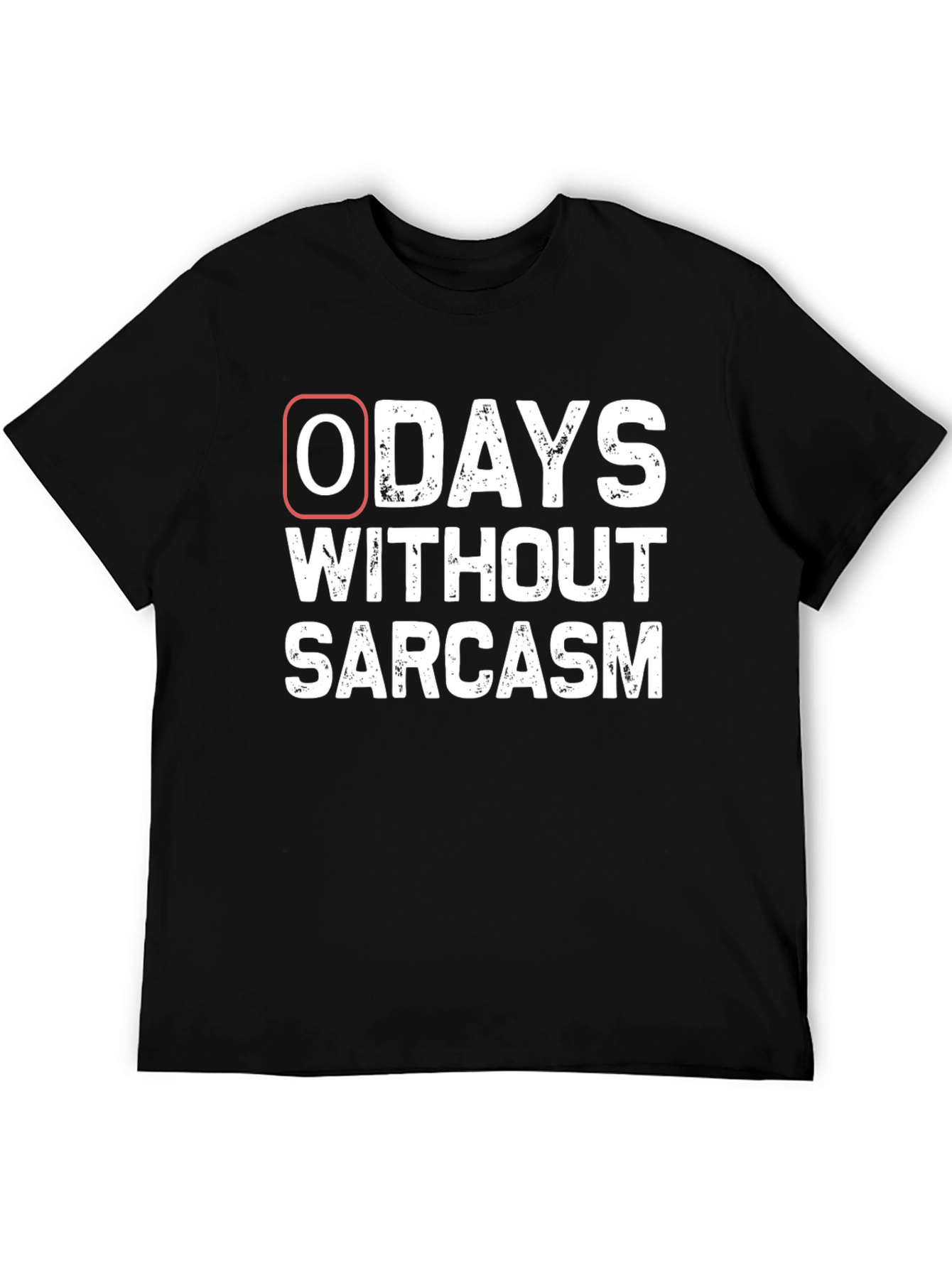 Zero Days Without Sarcasm T-Shirt