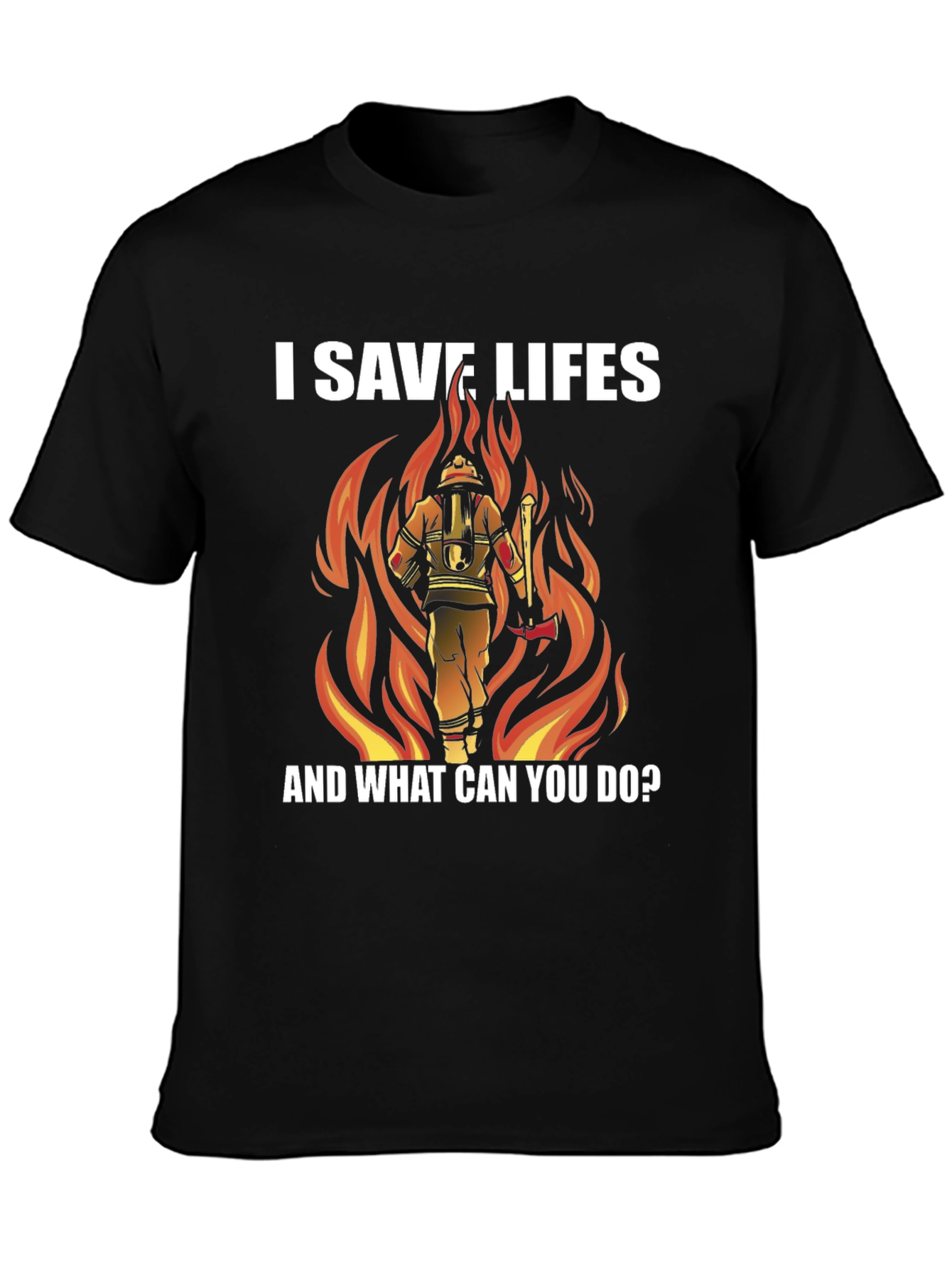 I Save Lives Firefighter Graphic Tee