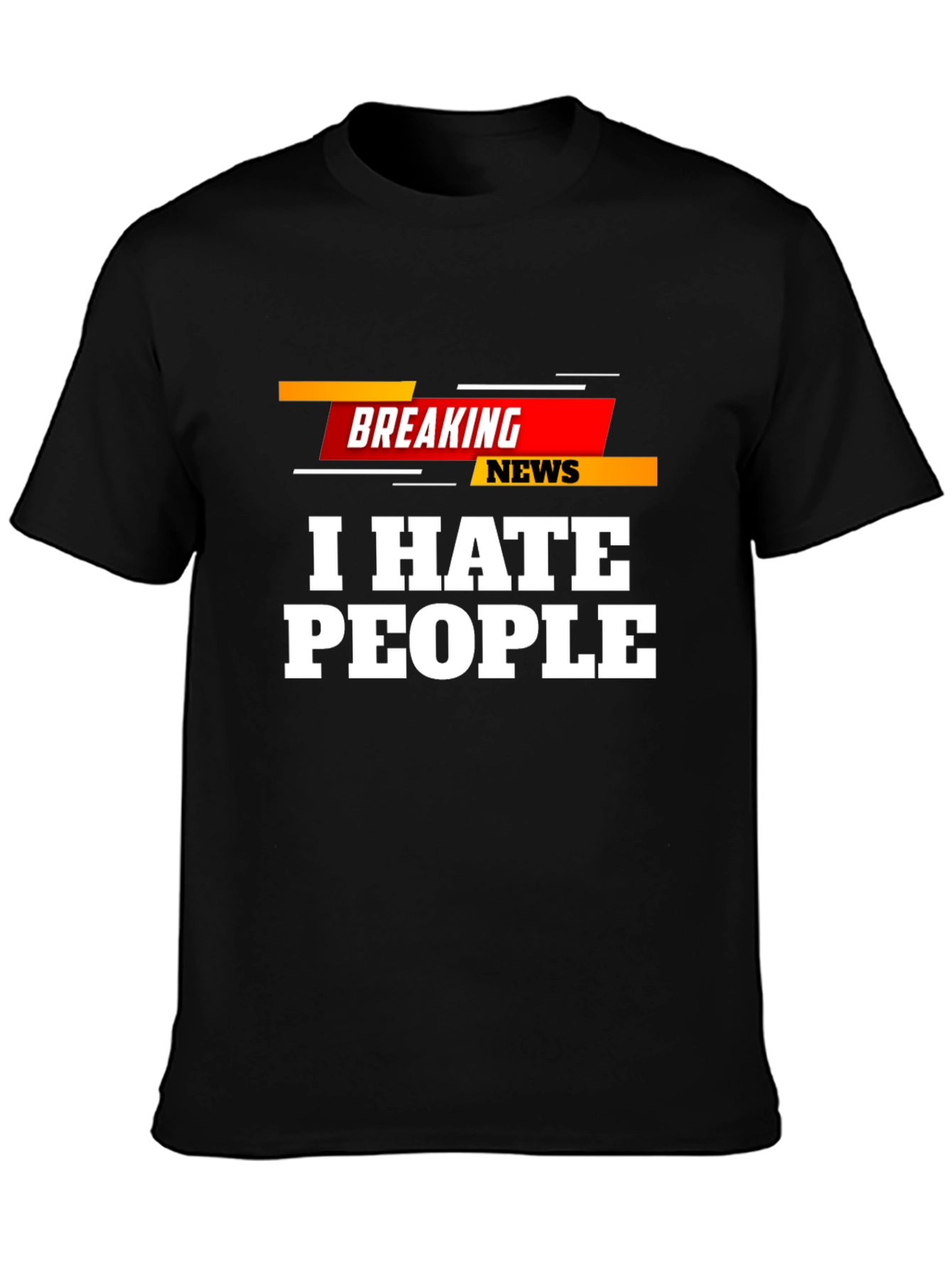I Hate People Breaking News T-Shirt