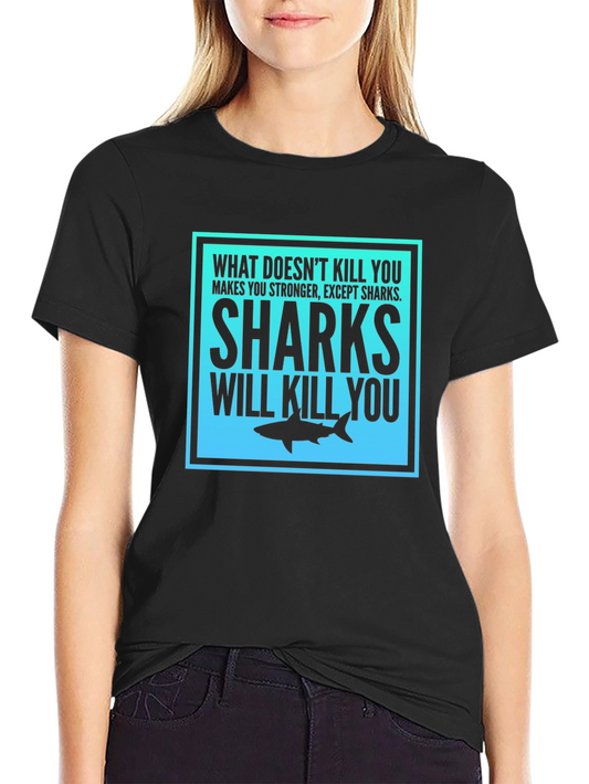 Shark Humor Graphic T-Shirt - Sharks Will Kill You